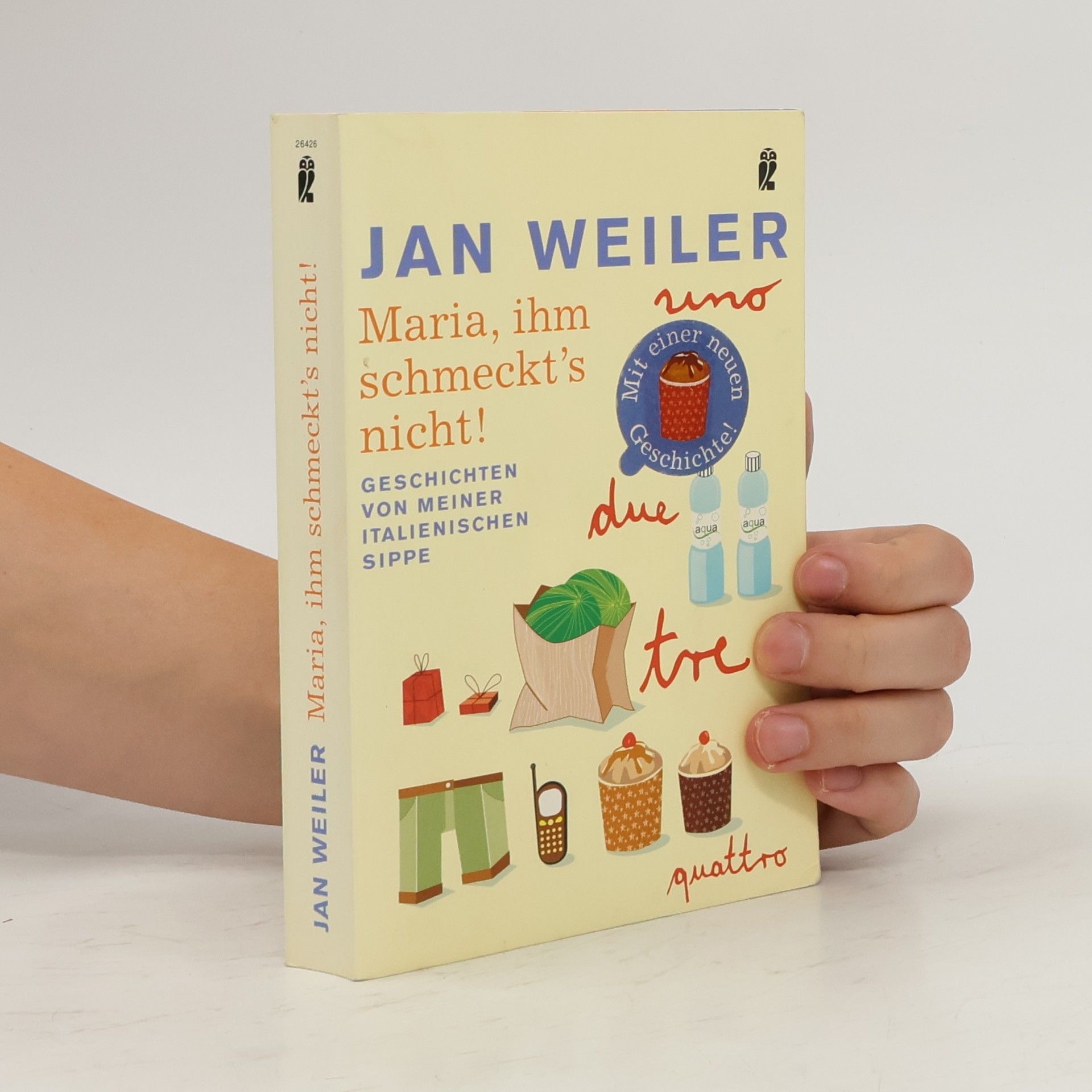 Jan Weiler Maria, ihm schmeckt's nicht!