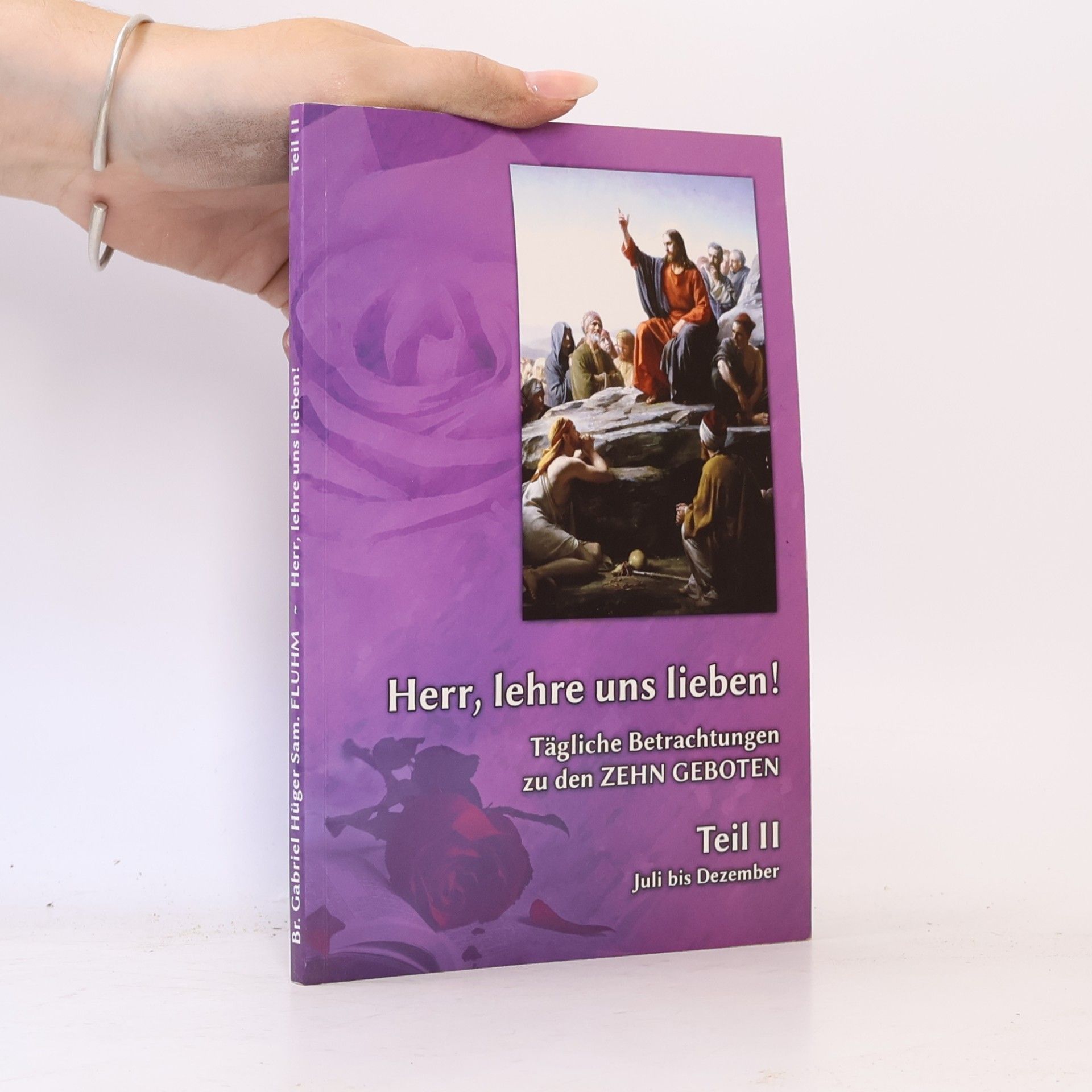 Br. Gabriel Hüger Herr, lehre uns lieben! Teil II