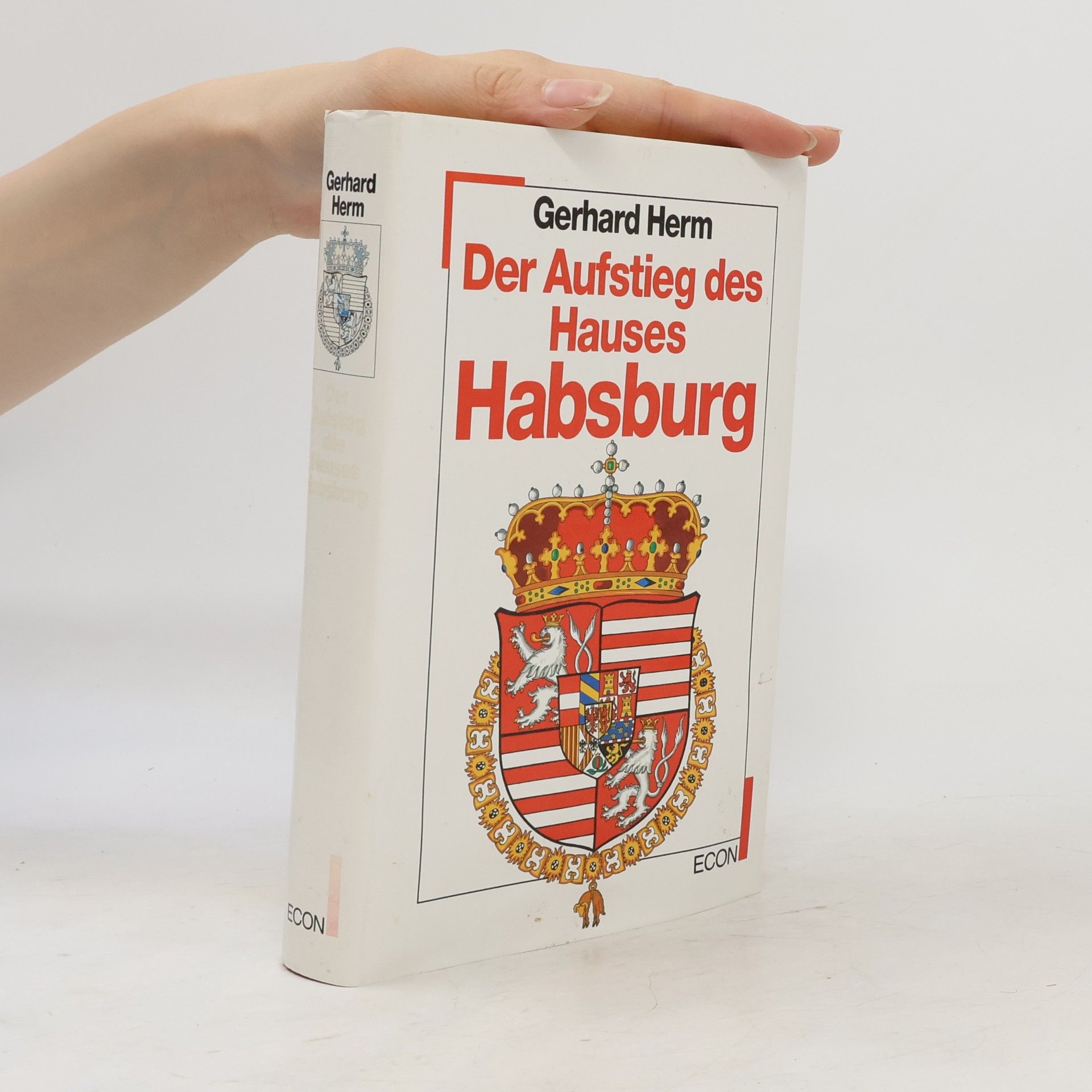 Gerhard Herm Der Aufstieg des Hauses Habsburg