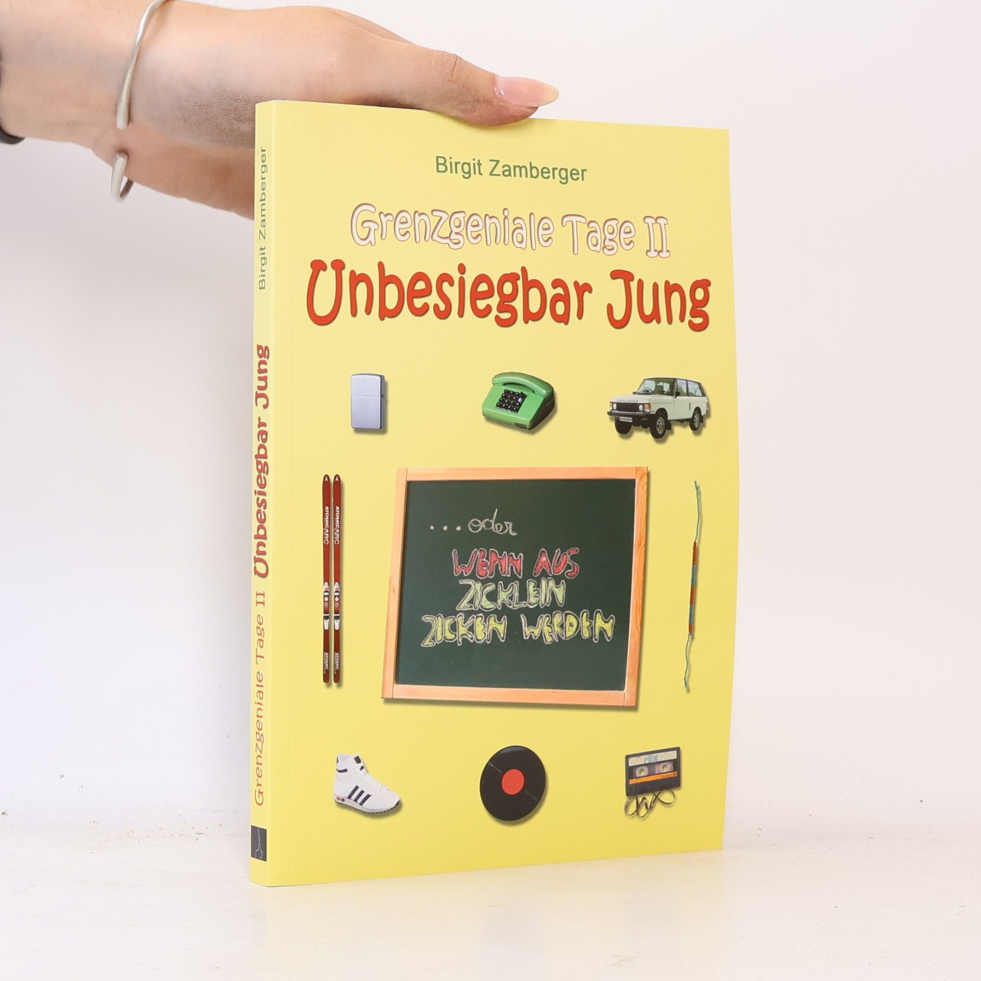 Grenzgeniale Tage II. Unbesiegbar Jung