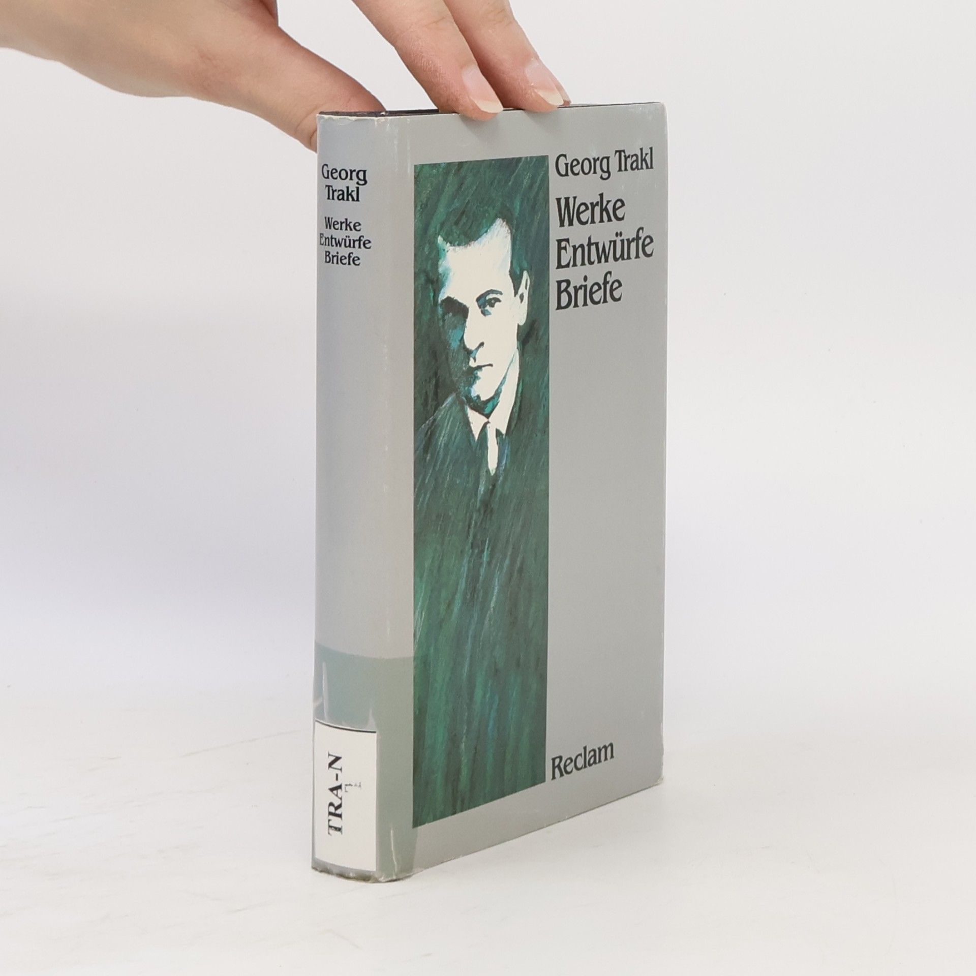 Georg Trakl Werke, Entwürfe, Briefe. Hrsg., Nachw. u. Bibliogr. v. Hans-Georg Kemper u. Frank R. Max