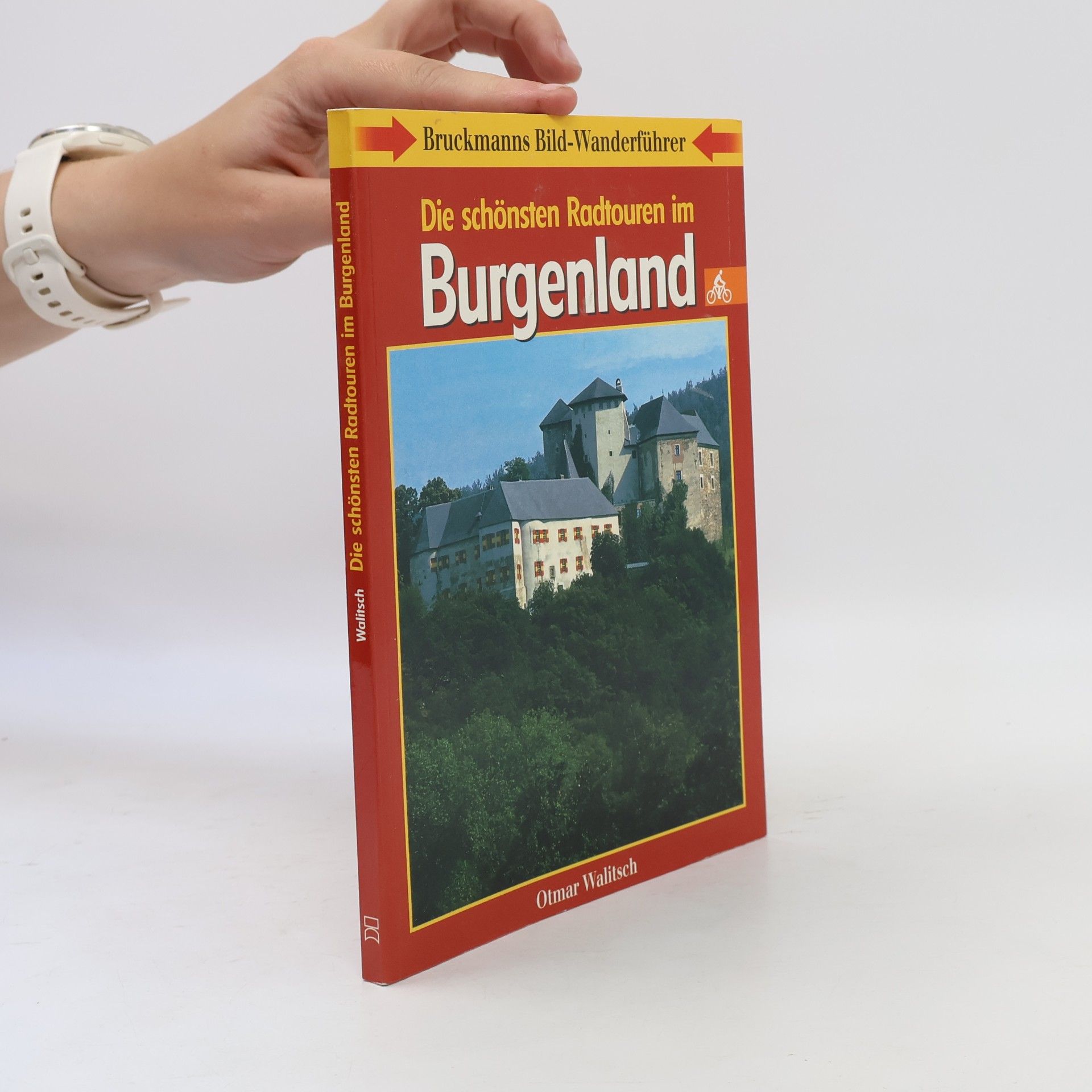 Otmar Walitsch Die schönsten Radtouren im Burgenland