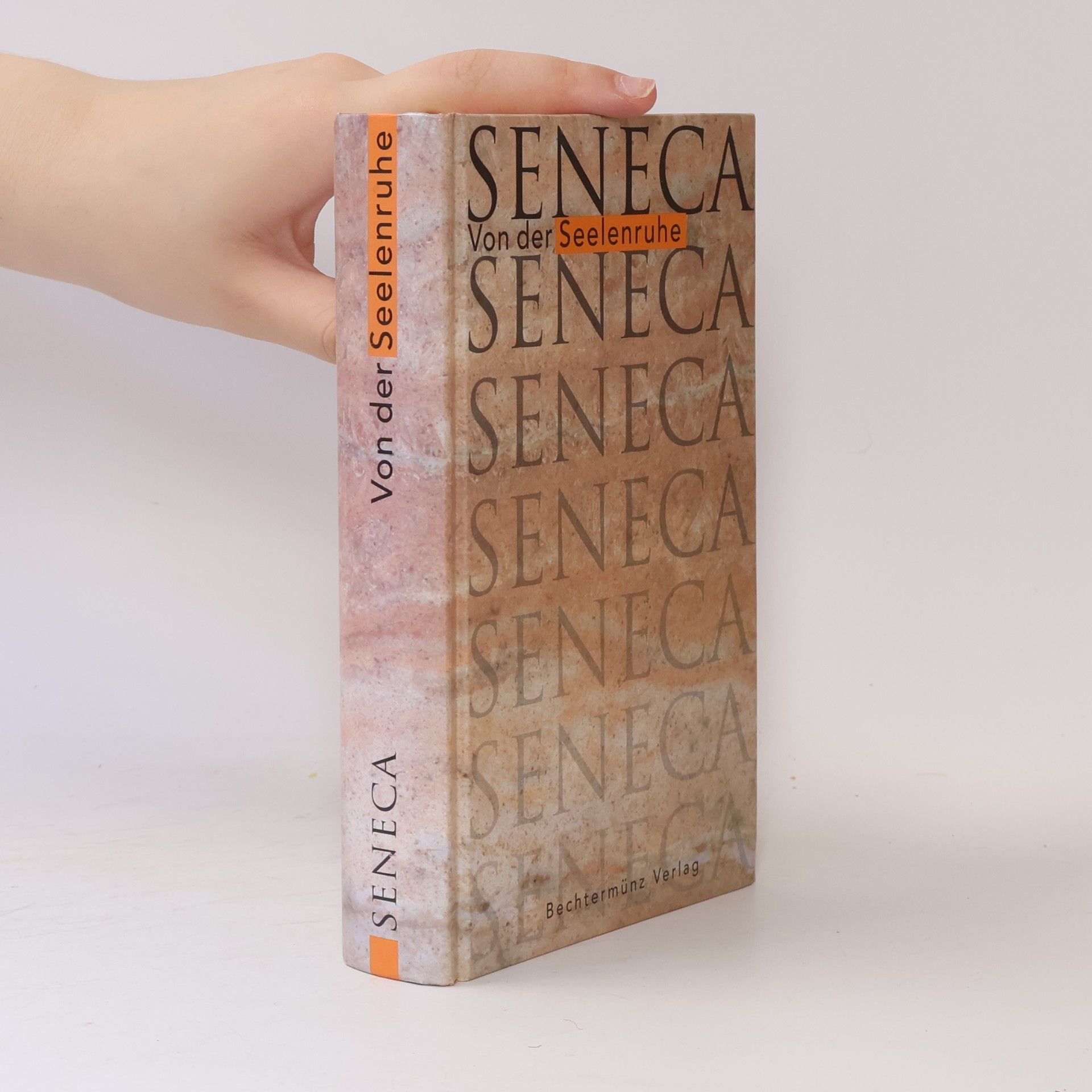 Lucius Annaeus Seneca Von der Seelenruhe