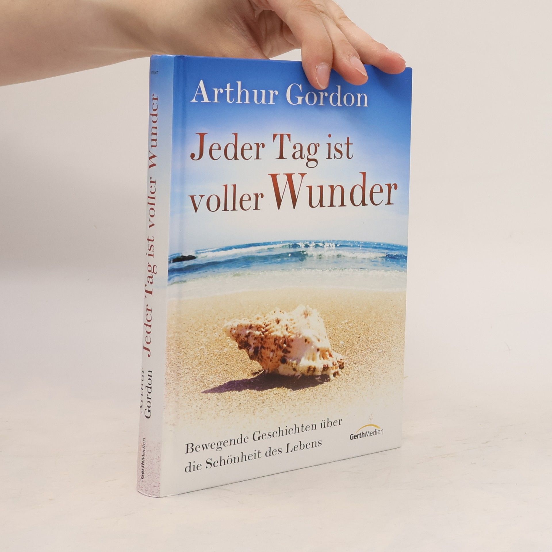 Arthur Gordon Jeder Tag ist voller Wunder