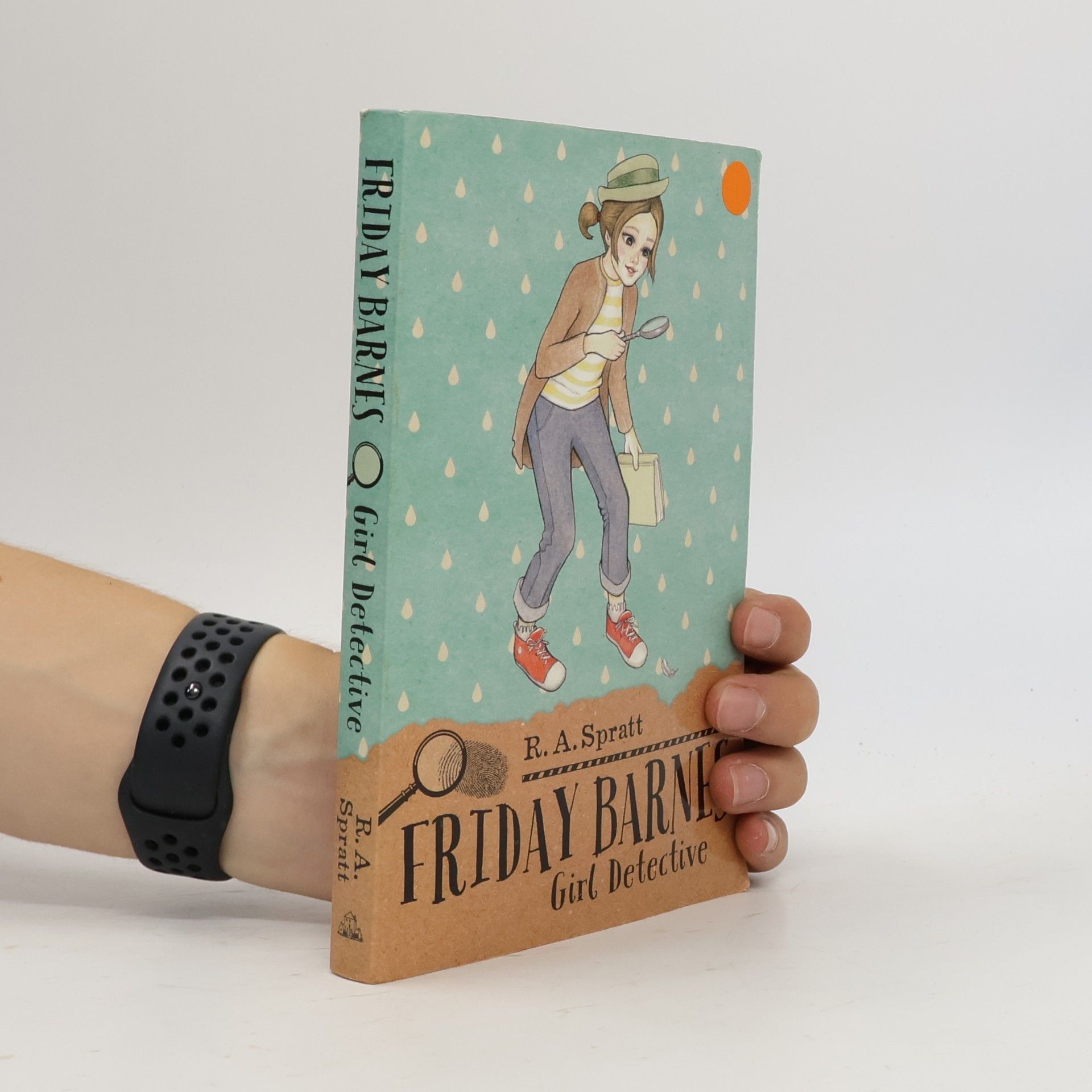 R.A. Spratt Friday Barnes. Girl Detective
