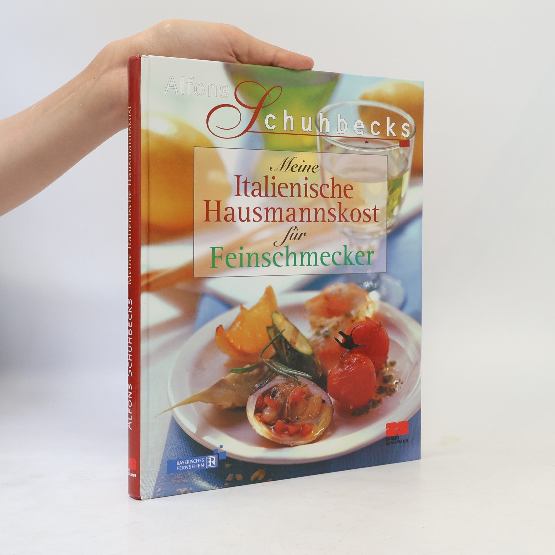 Alfons Schuhbeck Meine Italienische Hausmannskost für Feinschmecker