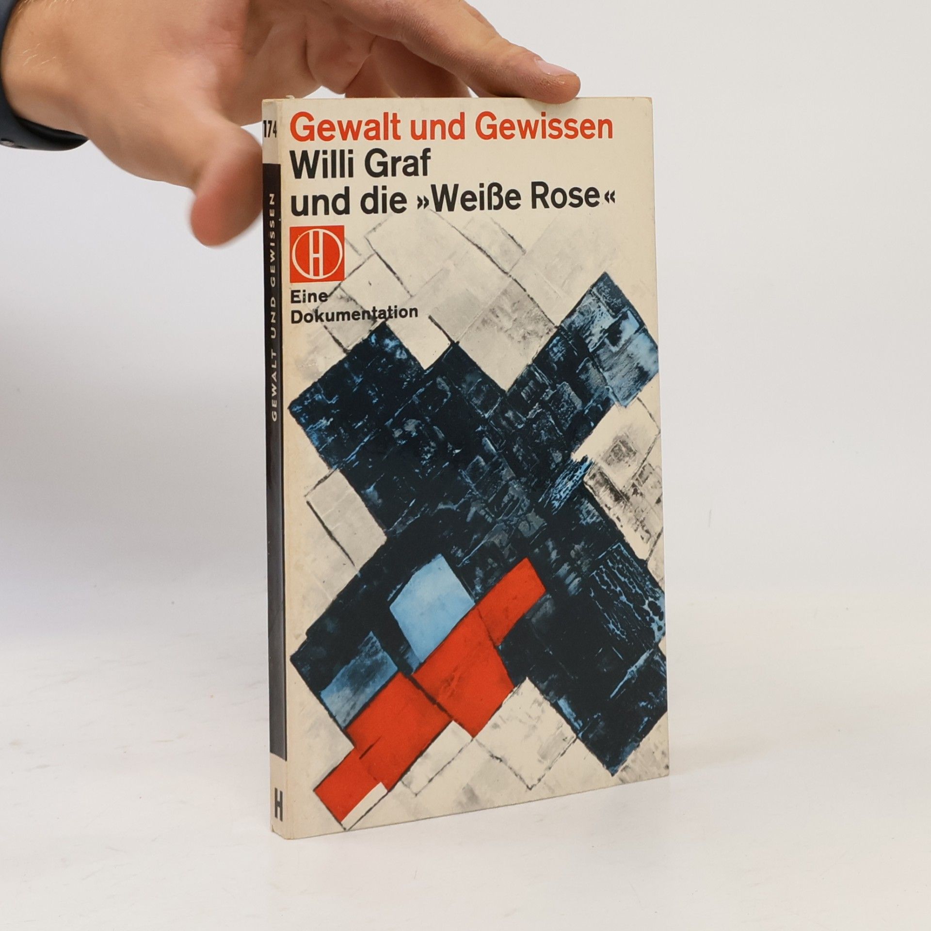 Anneliese Koop-Graf Gewalt und Gewissen – Willi Graf und die "Weiße Rose"