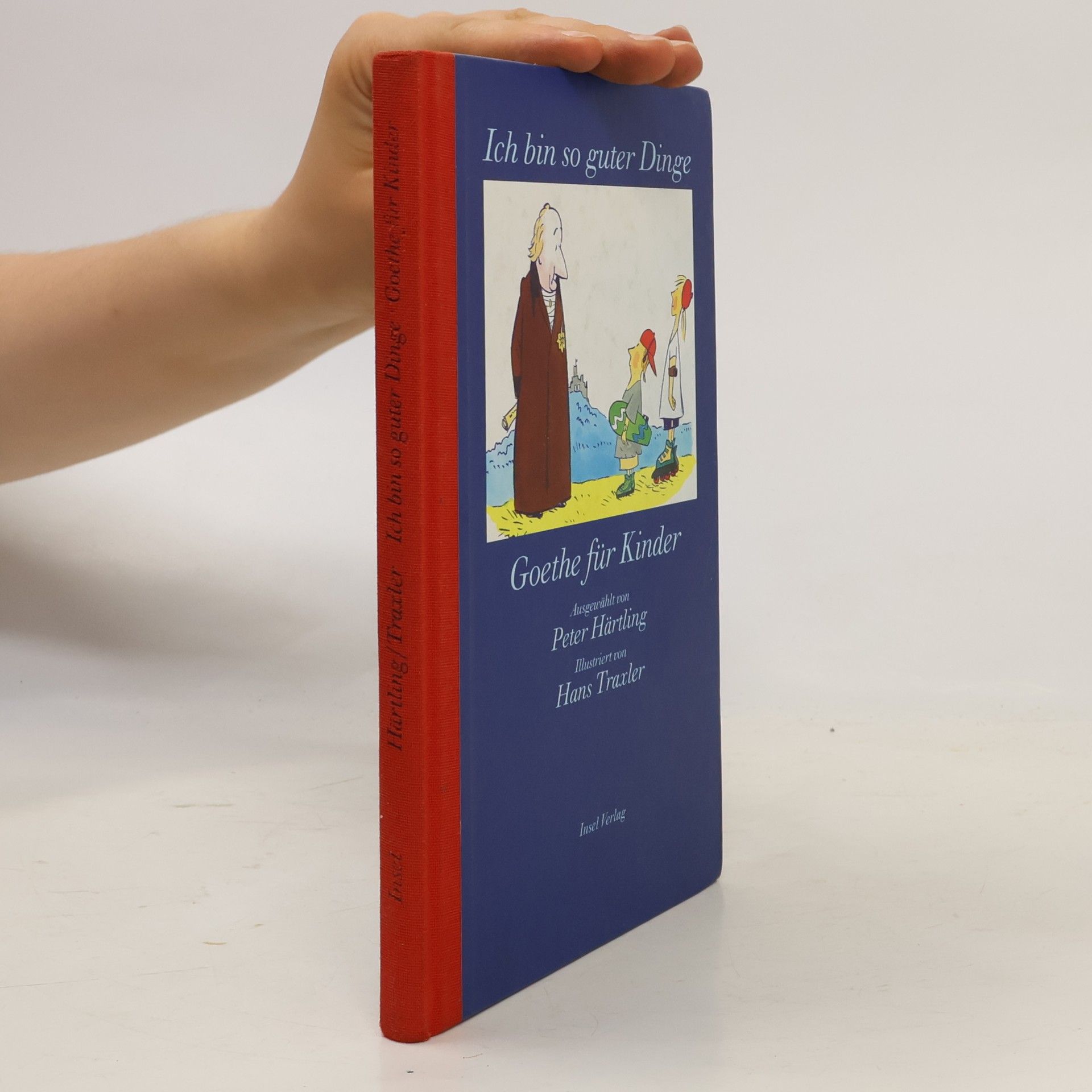Johann Wolfgang von Goethe Ich bin so guter Dinge, Goethe für Kinder. Goethe für Kinder