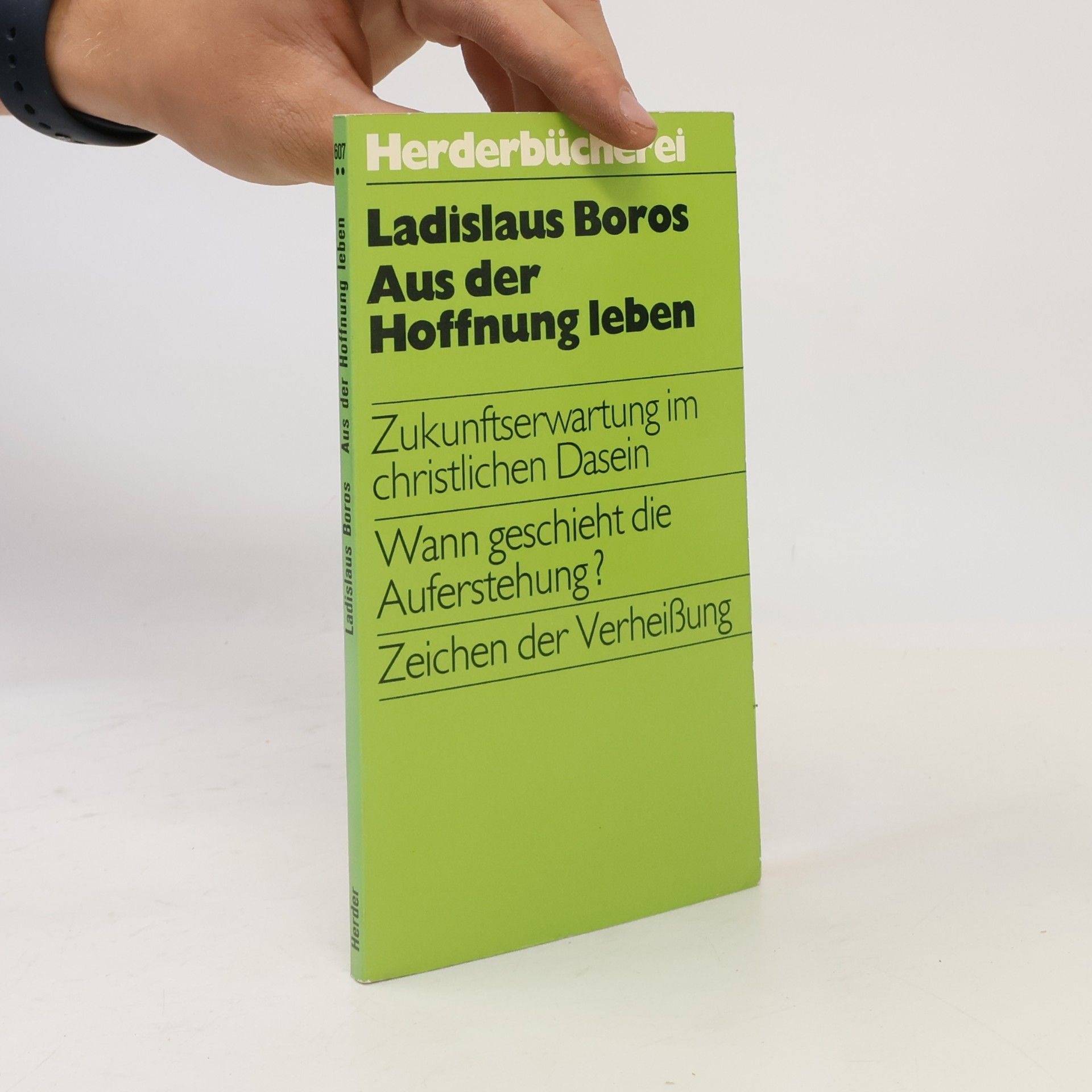 Ladislau Boros Aus der Hoffnung leben. Zukunftserwartungen in christlichem Dasein