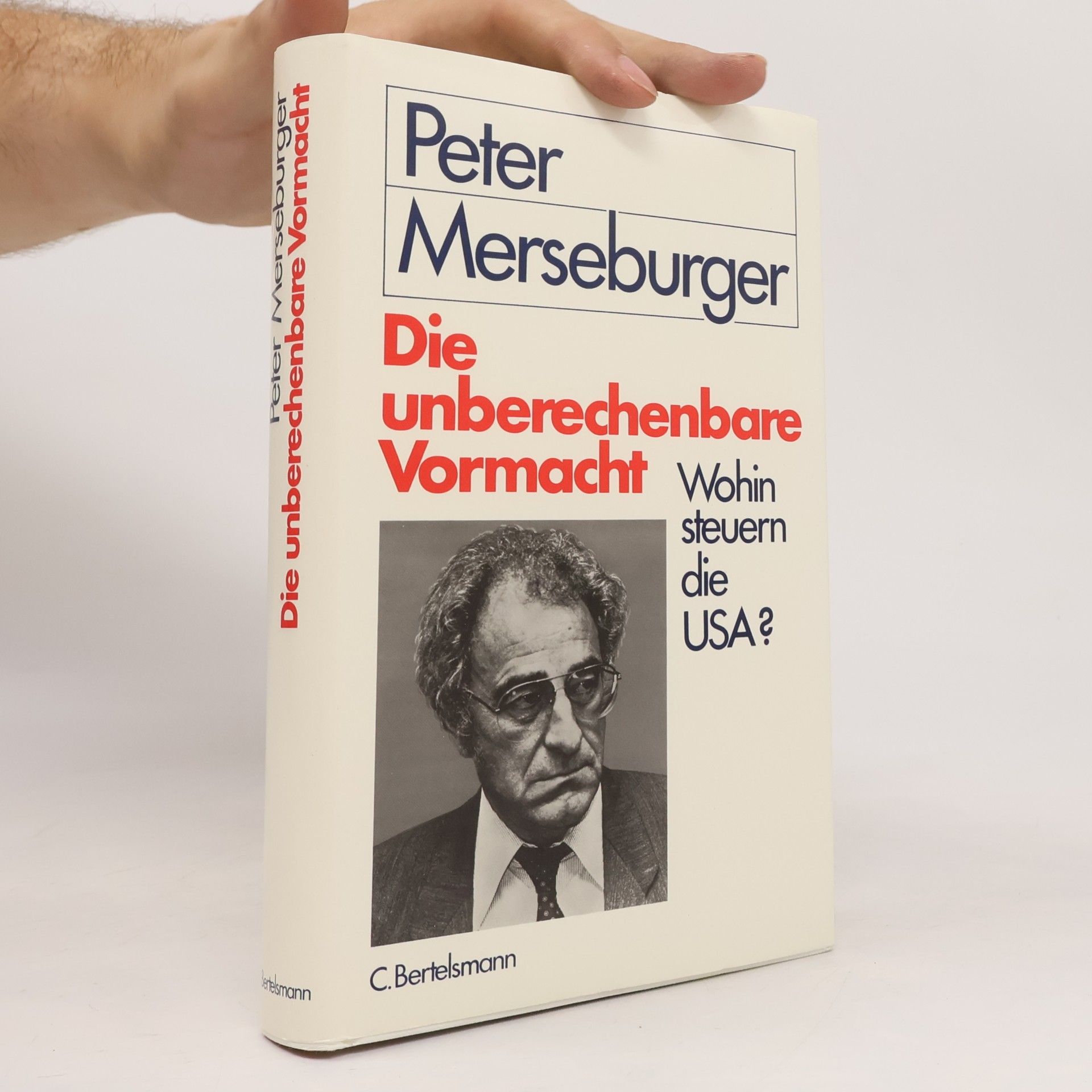 Peter Merseburger Die unberechenbare Vormacht