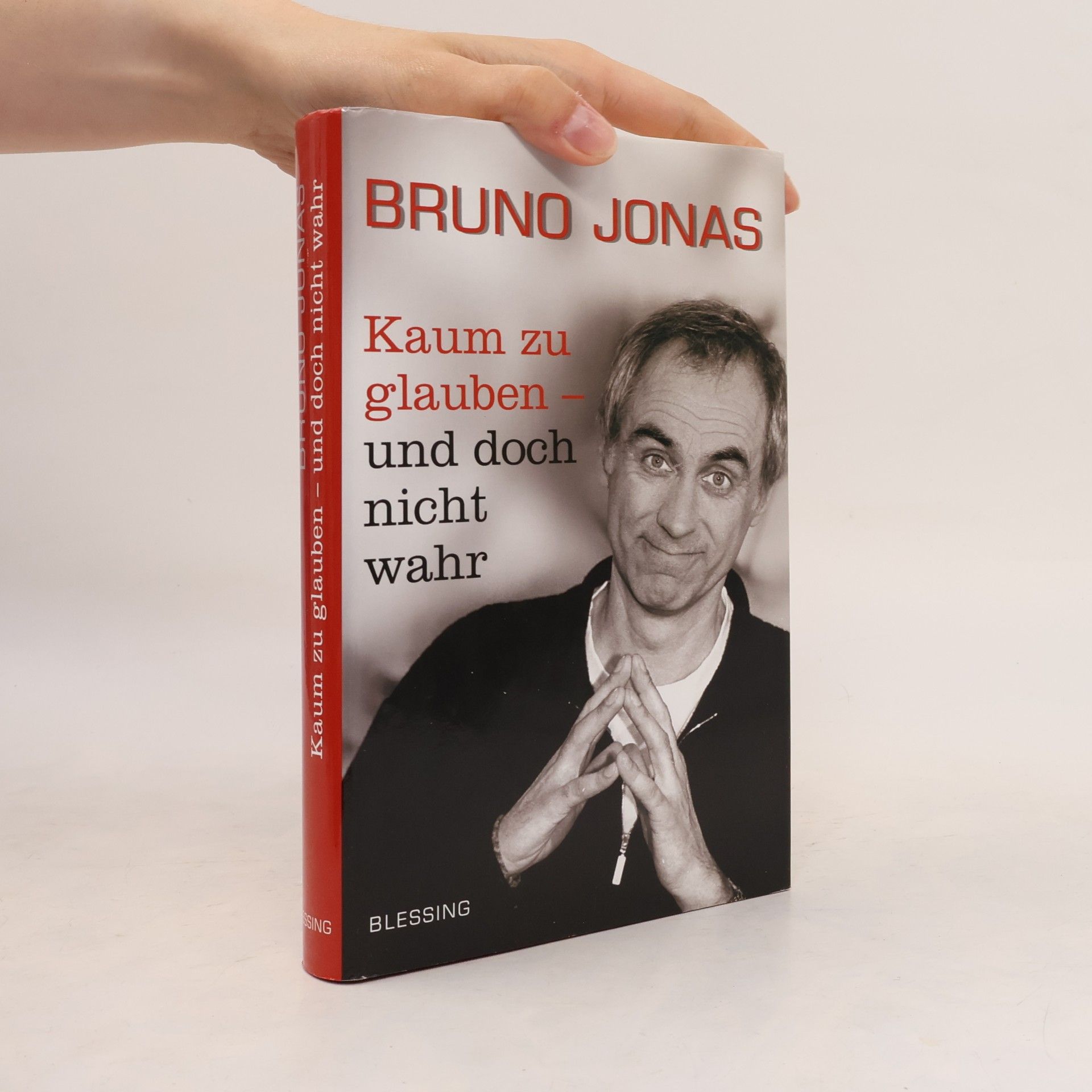 Bruno Jonas Kaum zu glauben - und doch nicht wahr