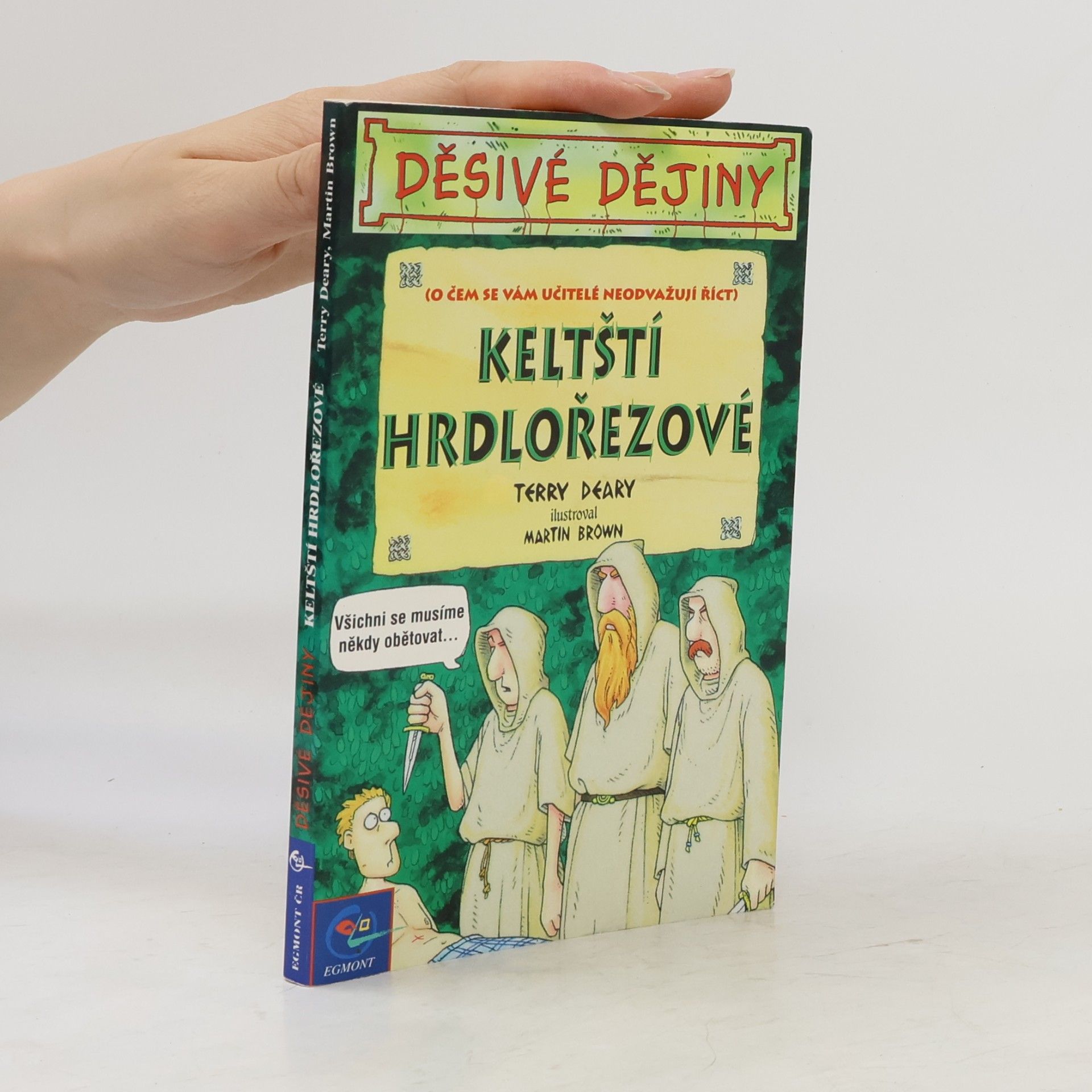 Terry Deary Děsivé dějiny. Keltští hrdlořezové.