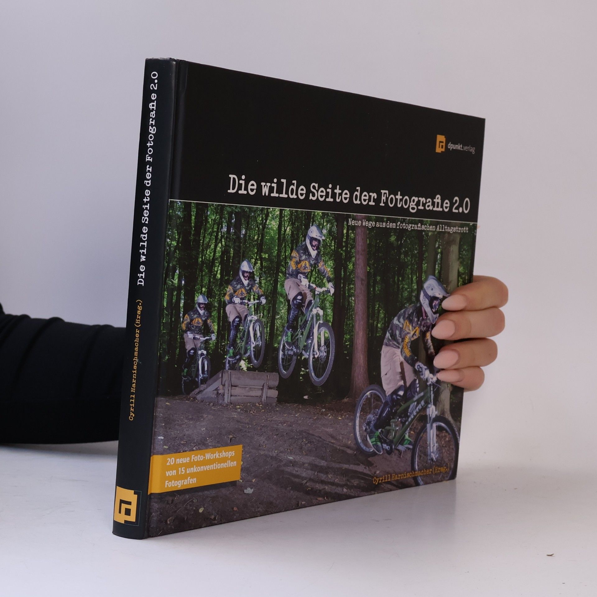 Cyrill Harnischmacher Die wilde Seite der Fotografie 2.0