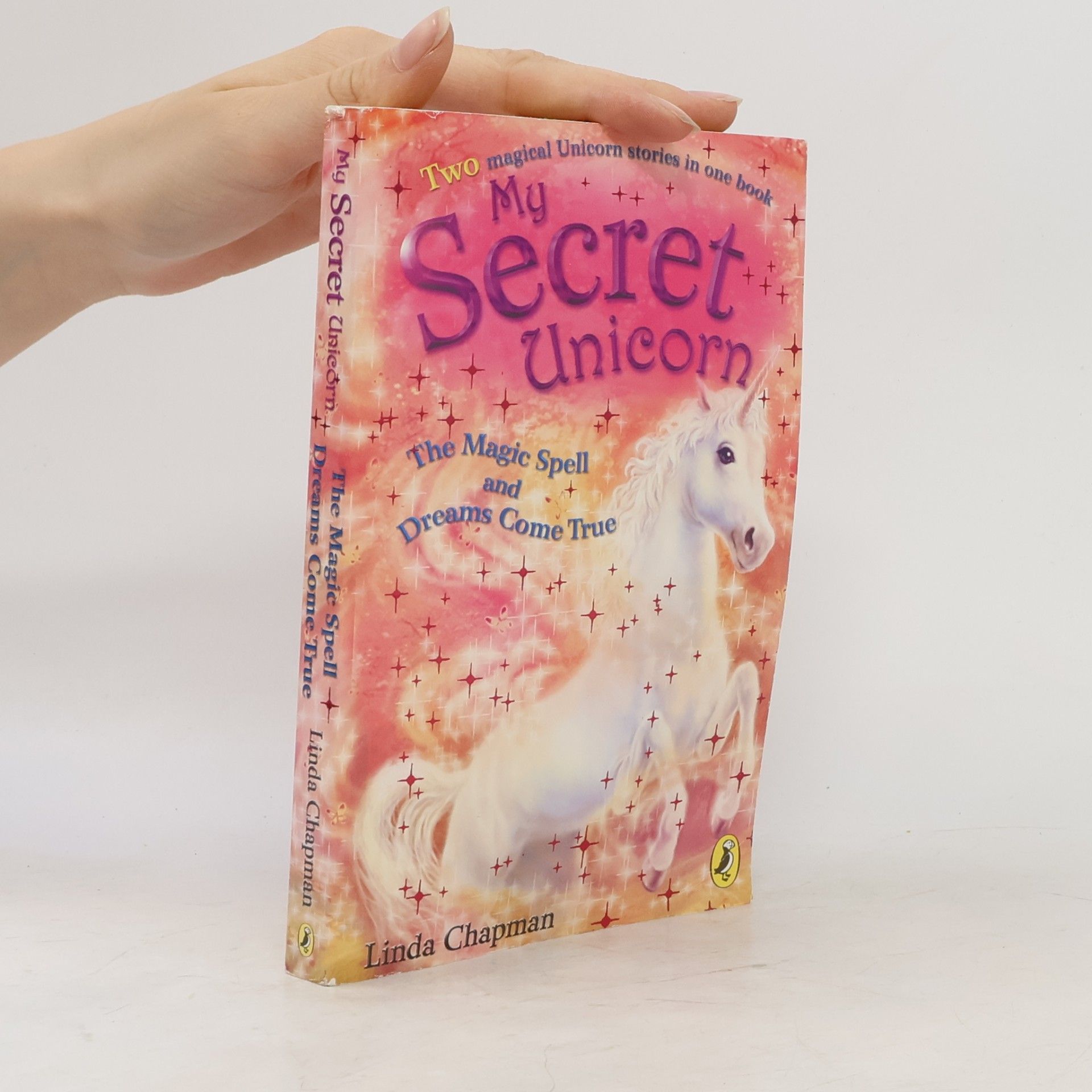 Linda Chapman My Secret Unicorn. The Magic Spell and Drems Come True