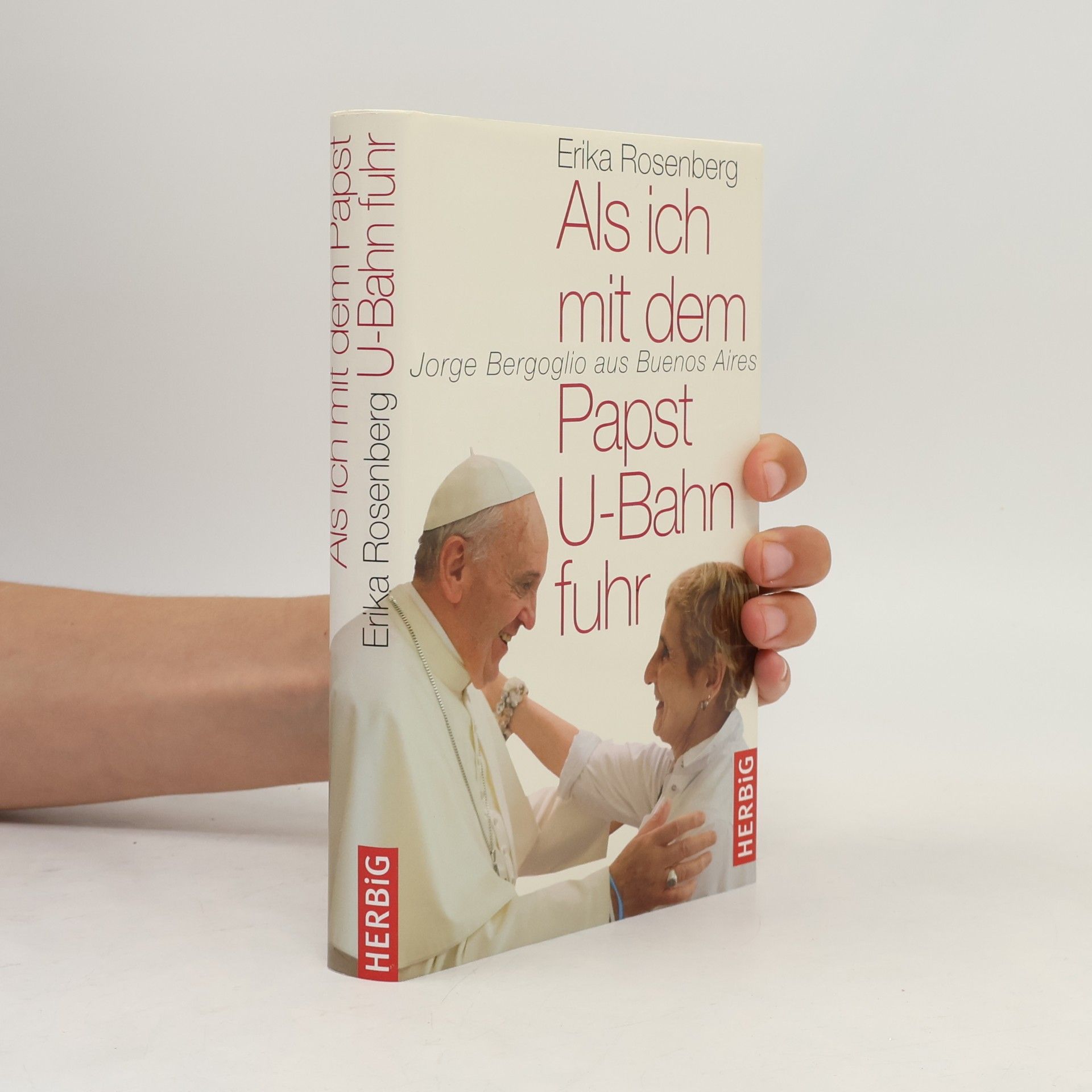 Erika Rosenberg Als ich mit dem Papst U-Bahn fuhr