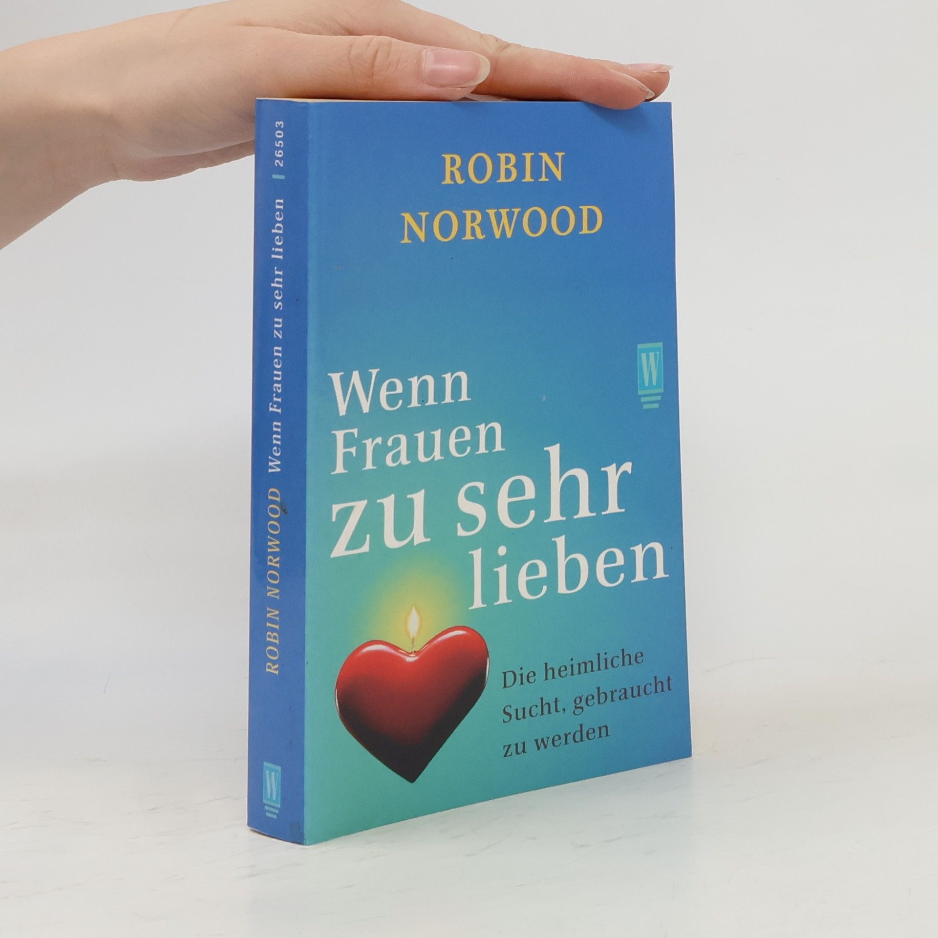 Robin Norwood Wenn Frauen zu sehr lieben
