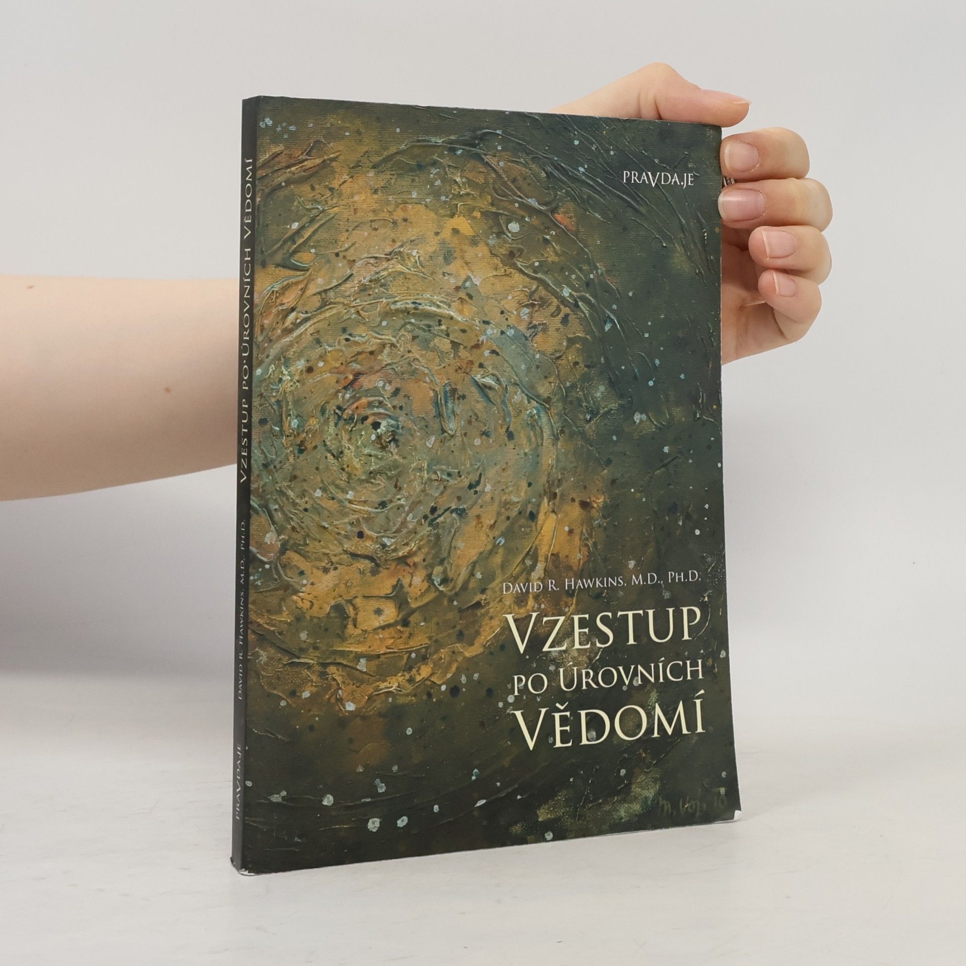 David R. Hawkins Vzestup po úrovních vědomí. Schody k osvícení