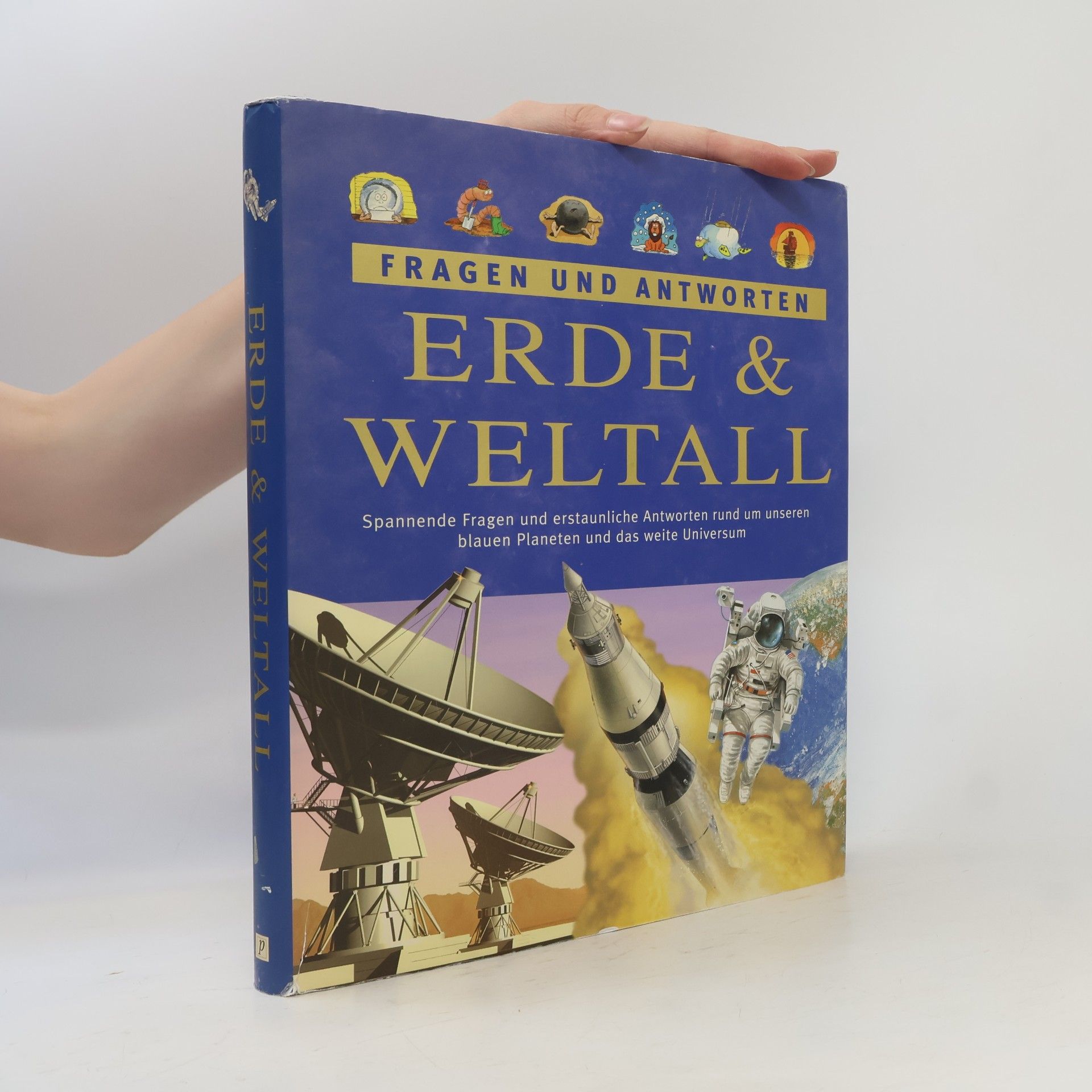Anita Ganeri Erde & Weltall. Fragen und Antworten