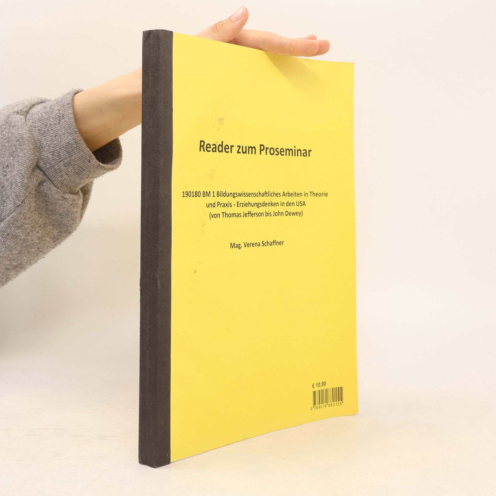 Reader zum Proseminar 190180 BM 1 Bildungswissenschaftliches Arbeiten in Theorie und Praxis – Erziehungsdenken in den USA (von Thomas Jefferson bis John Dewey)