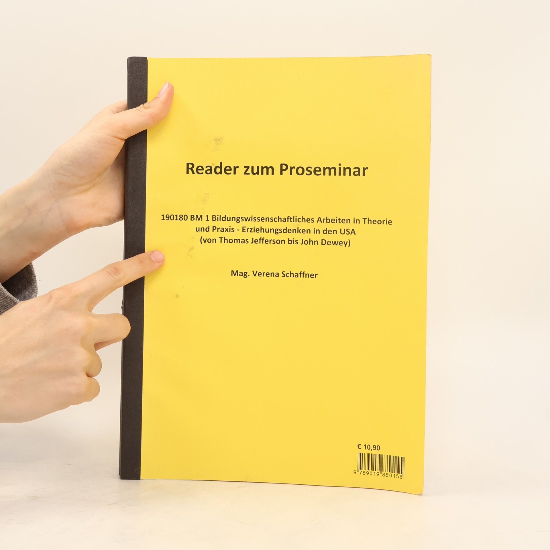 Verena Schaffner Reader zum Proseminar 190180 BM 1 Bildungswissenschaftliches Arbeiten in Theorie und Praxis – Erziehungsdenken in den USA (von Thomas Jefferson bis John Dewey)