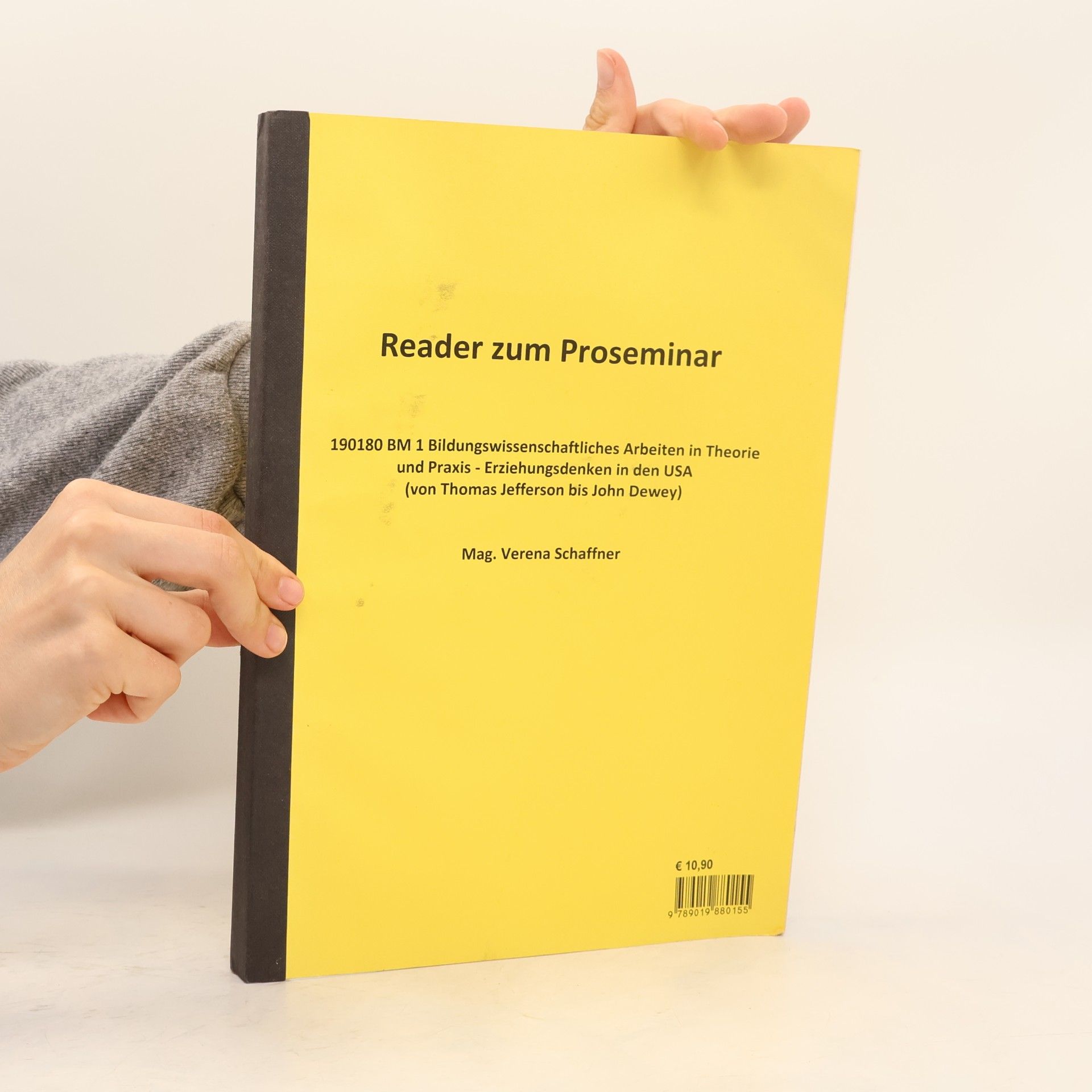Verena Schaffner Reader zum Proseminar 190180 BM 1 Bildungswissenschaftliches Arbeiten in Theorie und Praxis – Erziehungsdenken in den USA (von Thomas Jefferson bis John Dewey)