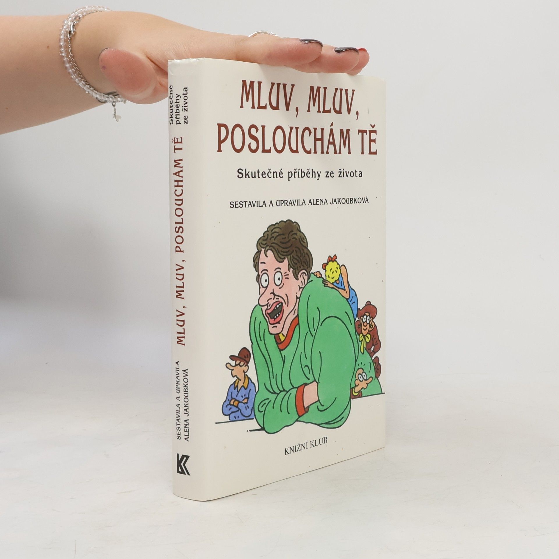 Aliena de Longhe Mluv, mluv, poslouchám tě : skutečné příběhy ze života