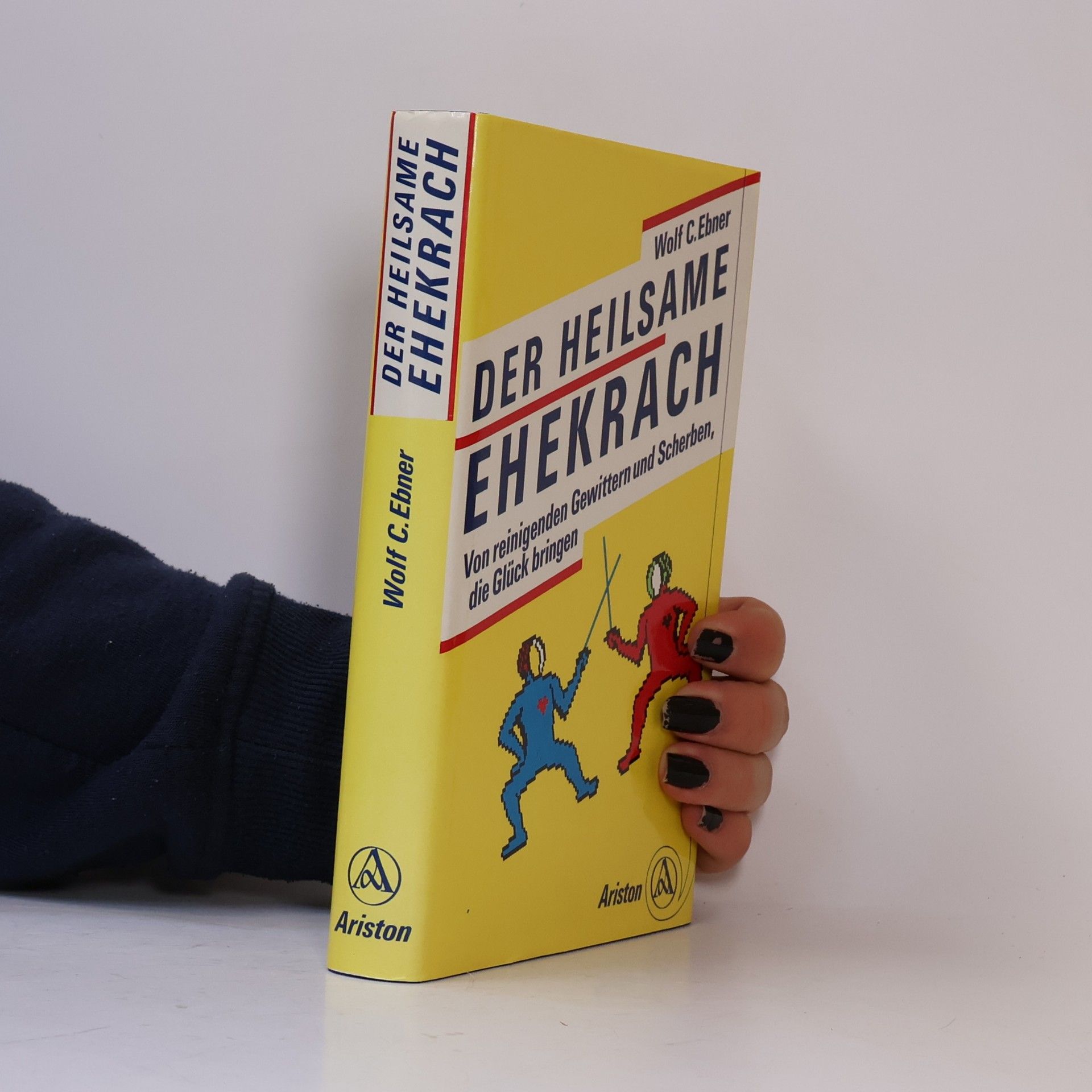 Wolf C. Ebner Der heilsame Ehekrach