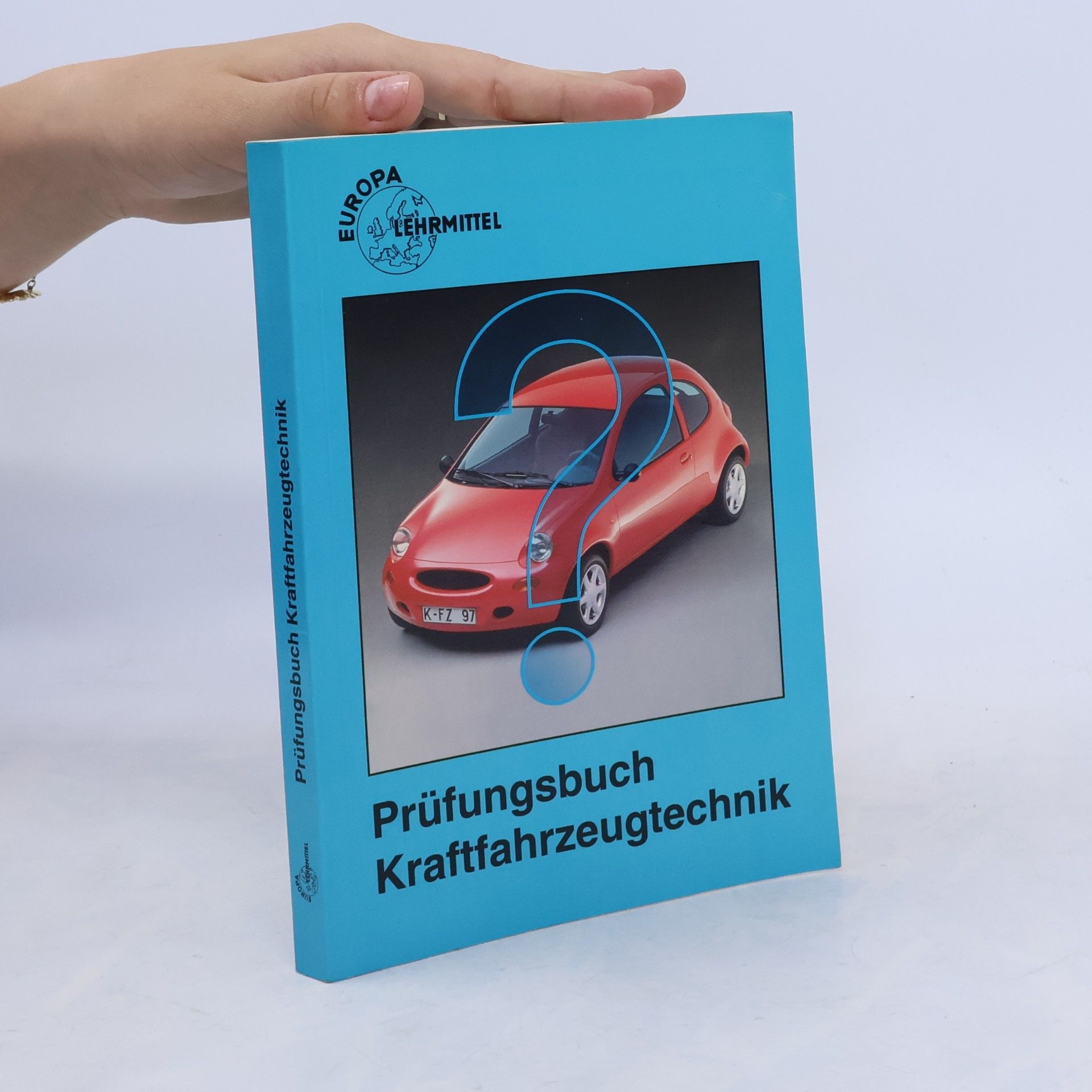 Rolf Gscheidle Europa-Fachbuchreihe Kraftfahrzeugtechnik: Prüfungsbuch Kraftfahrzeugtechnik