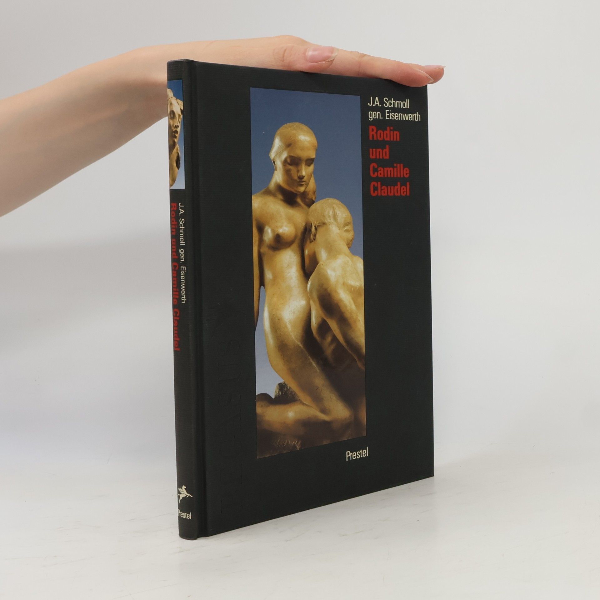 Josef Adolf Schmoll genannt Eisenwerth Rodin und Camille Claudel