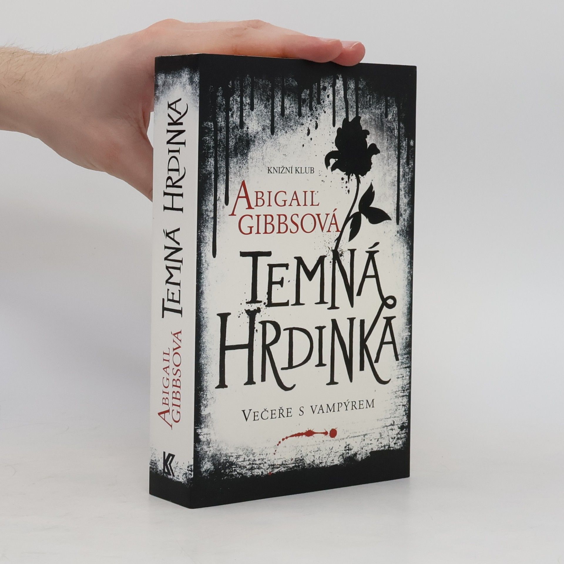 Abigail Gibbs Večeře s vampýrem. Temná hrdinka. Díl 1.