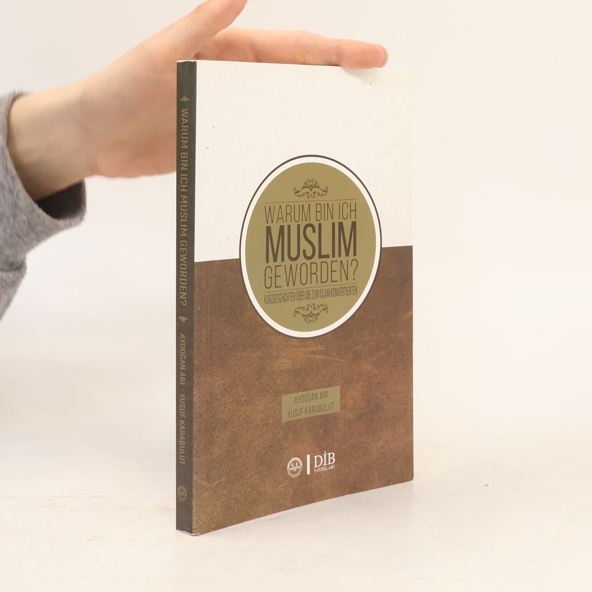 Various authors Warum Bin Ich Muslim Geworden?