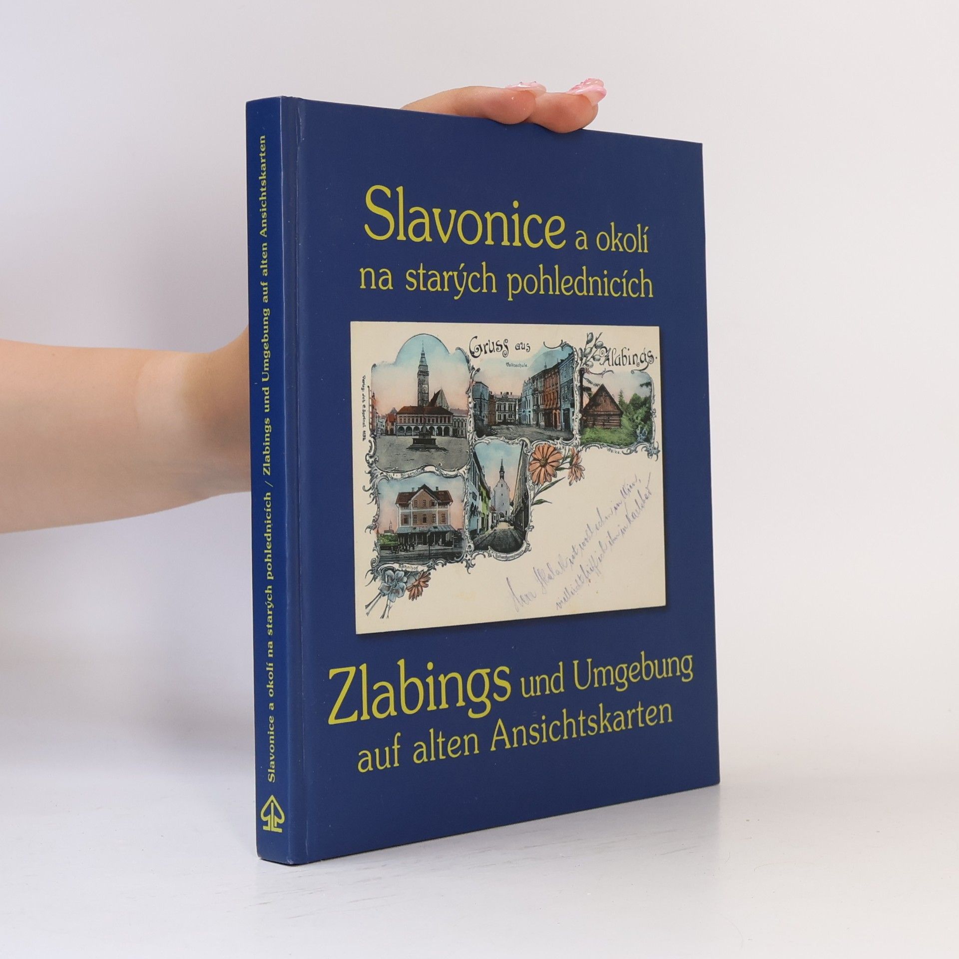 Kolektiv autorů Slavonice a okolí na starých pohlednicích
