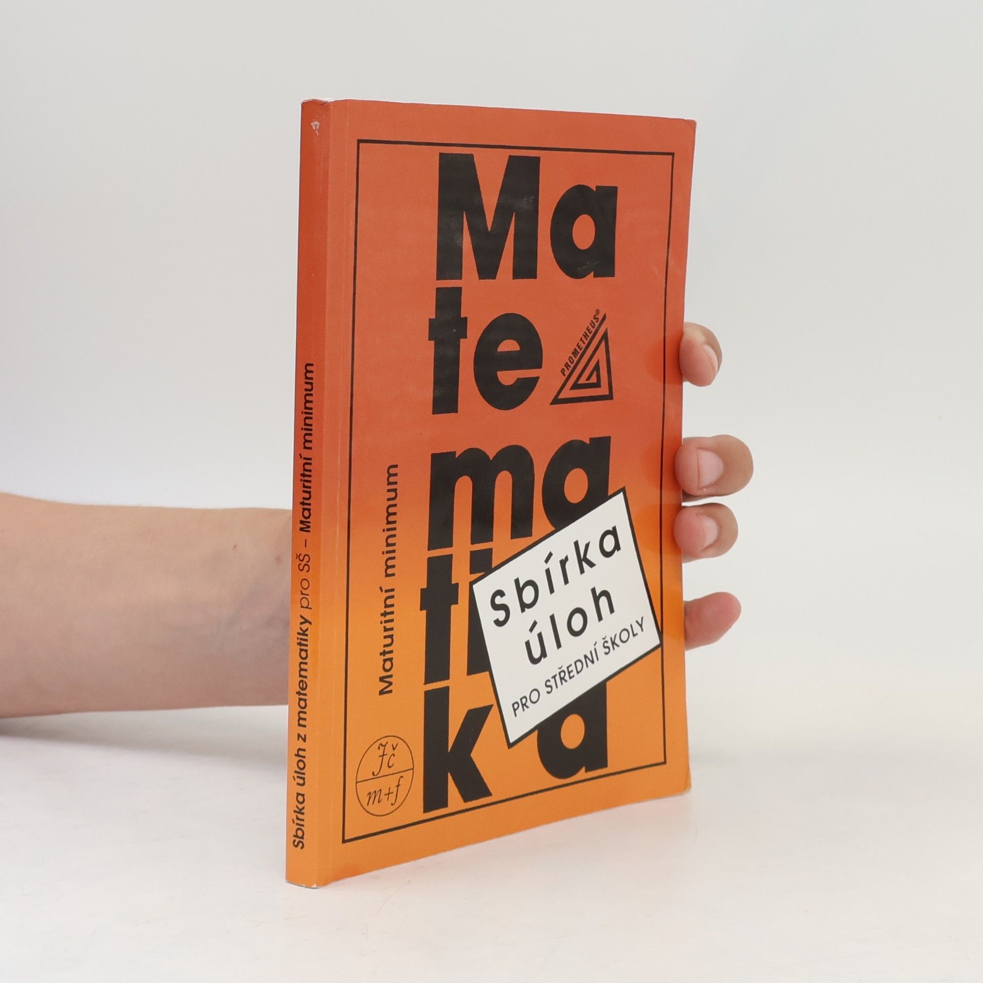 Josef Kubát Sbírka úloh z matematiky pro střední školy. Maturitní minimum