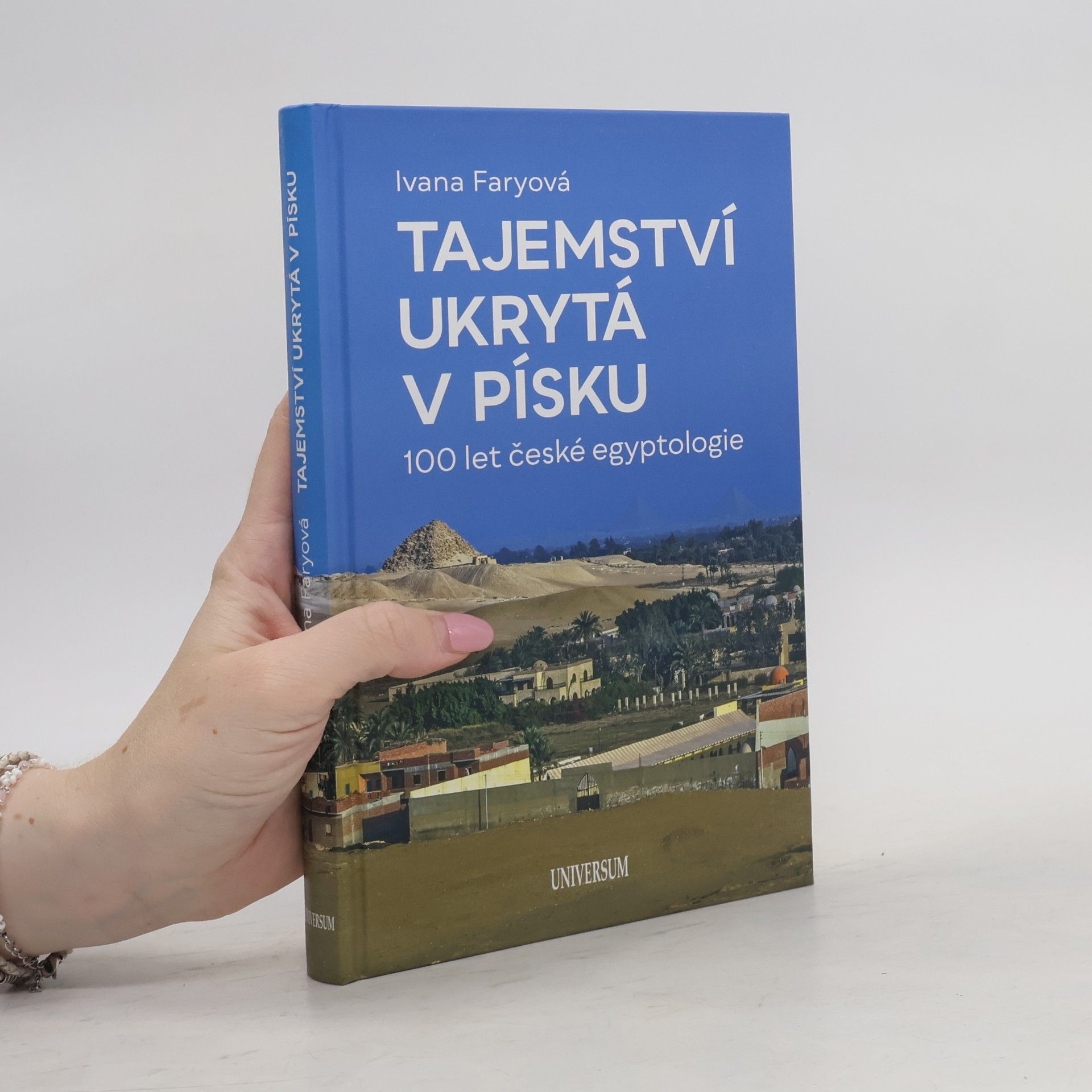 Ivana Faryová Tajemství ukrytá v písku – 100 let české egyptologie