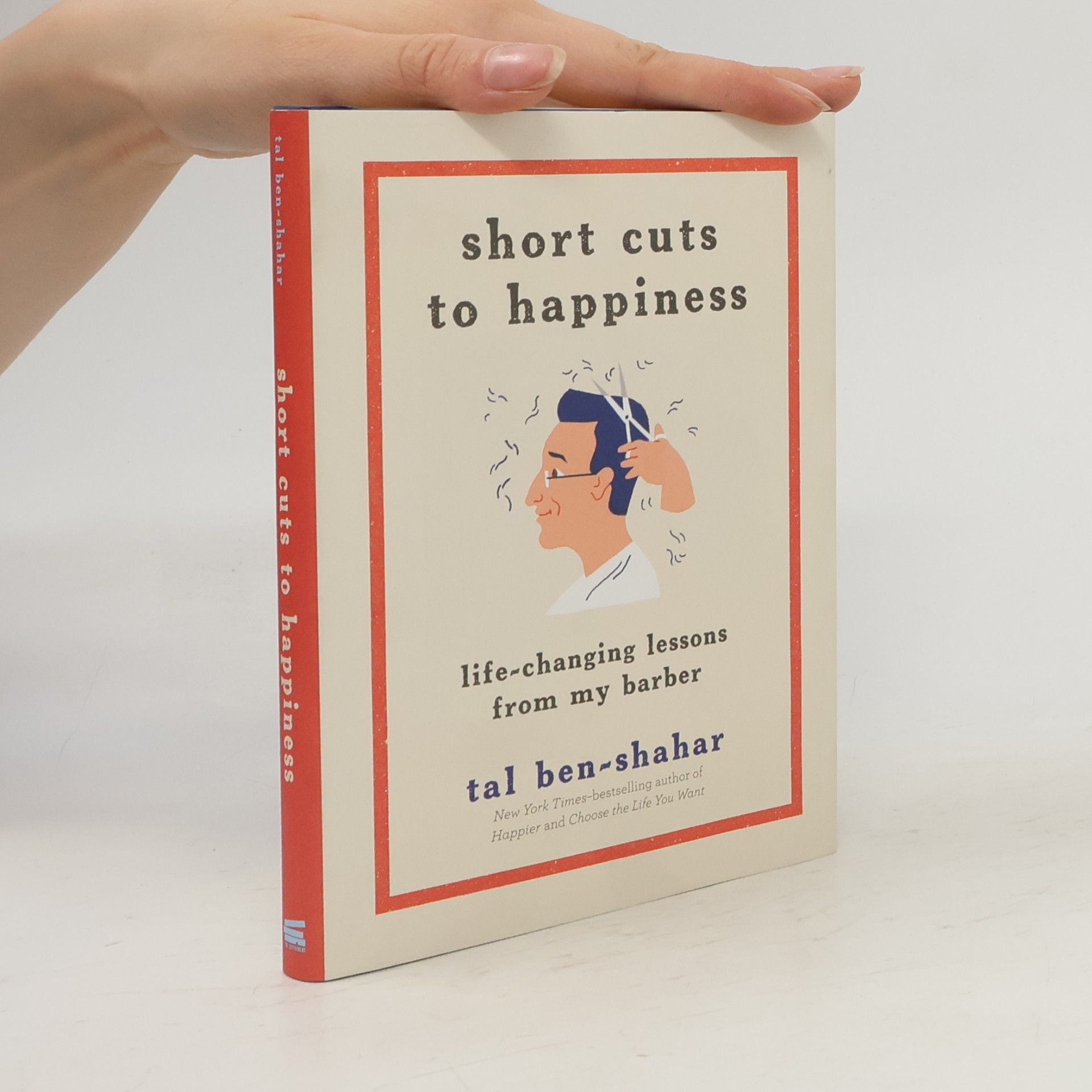 Tal Ben-Shahar PhD Short Cuts to Happiness