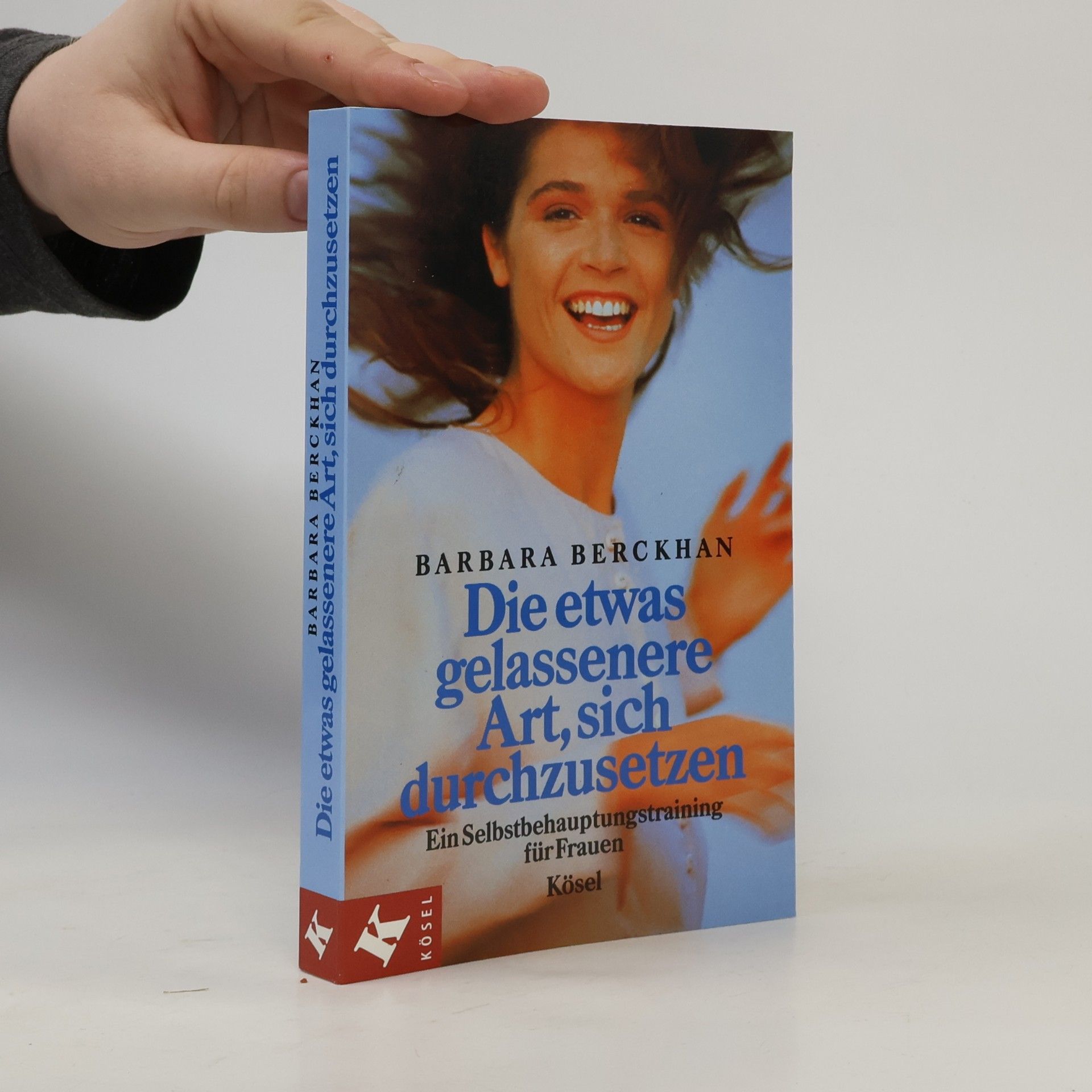 Barbara Berckhan Die etwas gelassenere Art, sich durchzusetzen
