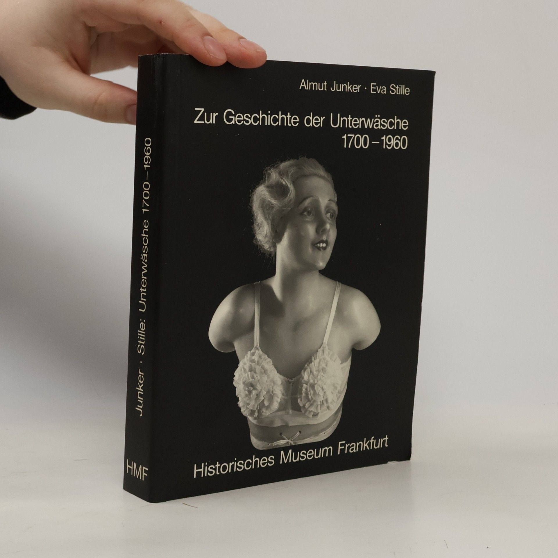 Almut Junker Kleine Schriften des Historischen Museums Frankfurt: Zur Geschichte der Unterwäsche 1700-1960
