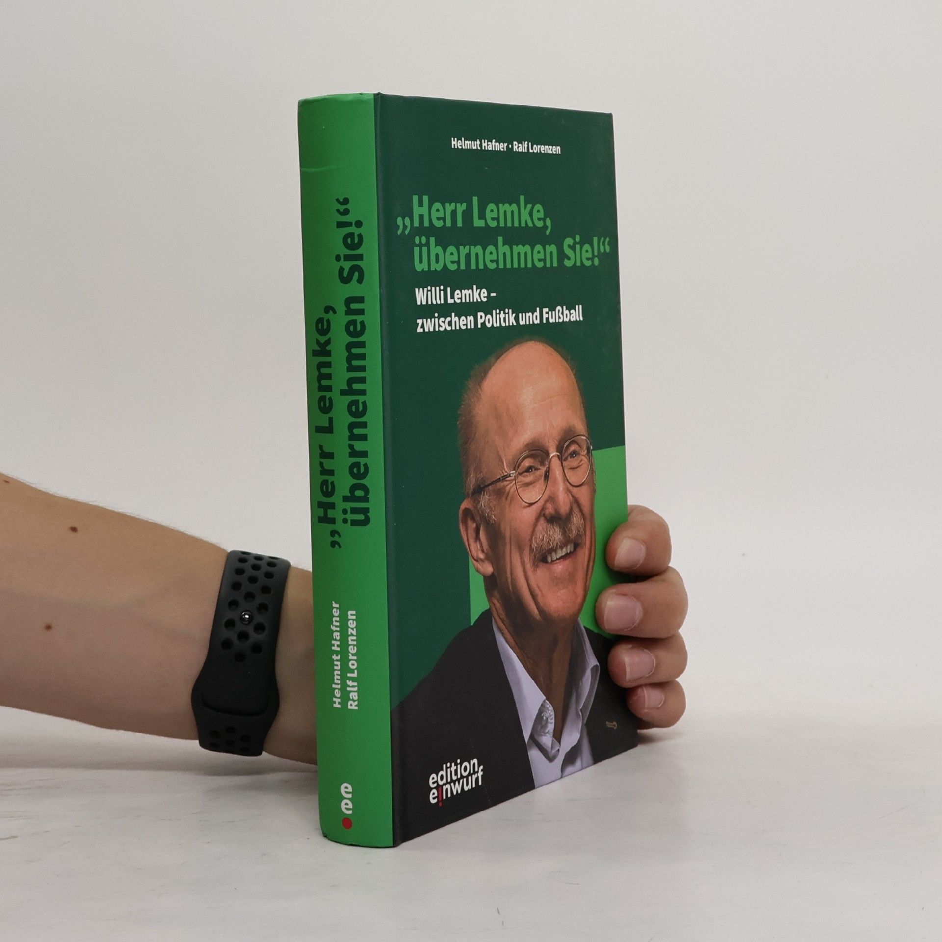 Helmut Hafner "Herr Lemke, übernehmen Sie!". Willi Lemke – zwischen Politik und Fußball