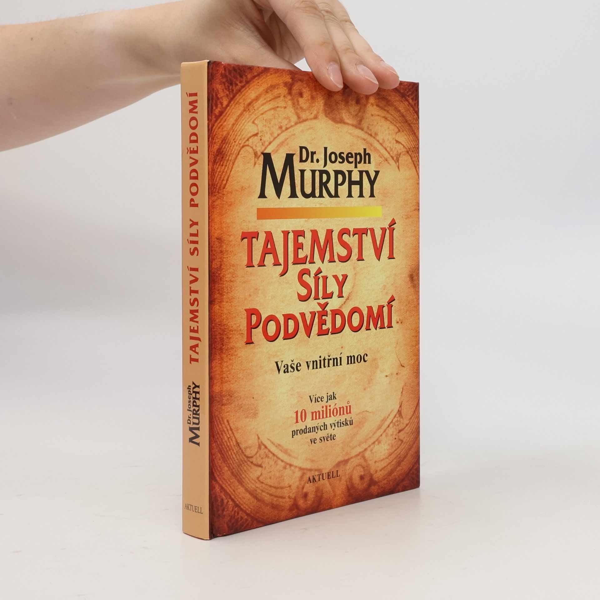 Joseph Murphy Tajemství síly podvědomí. Vaše vnitřní moc