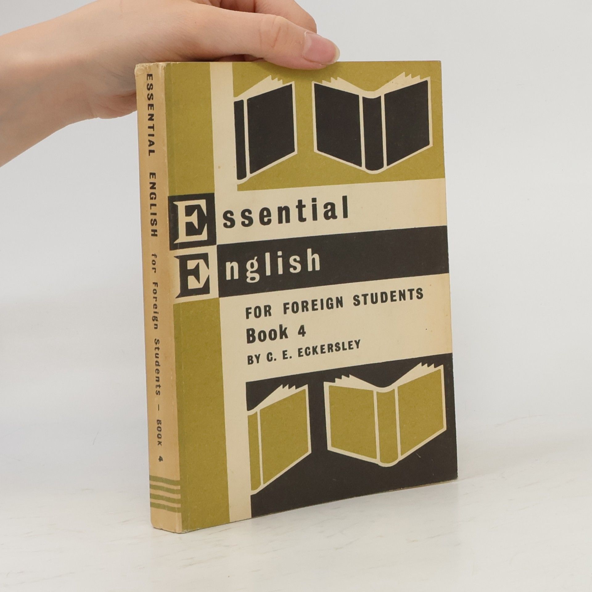 C. E. Eckersley Essential English for Foreign Students. Book 4
