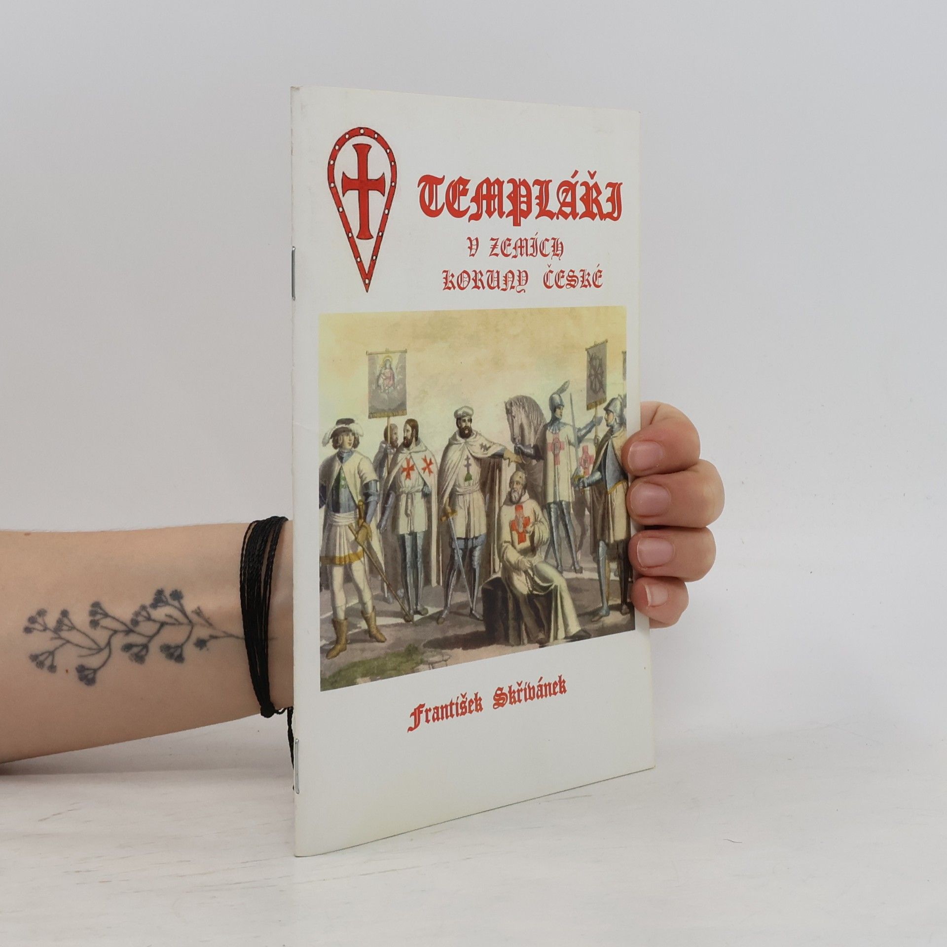 František Skřivánek Templáři v zemích Koruny české ve světle našich archivních pramenů