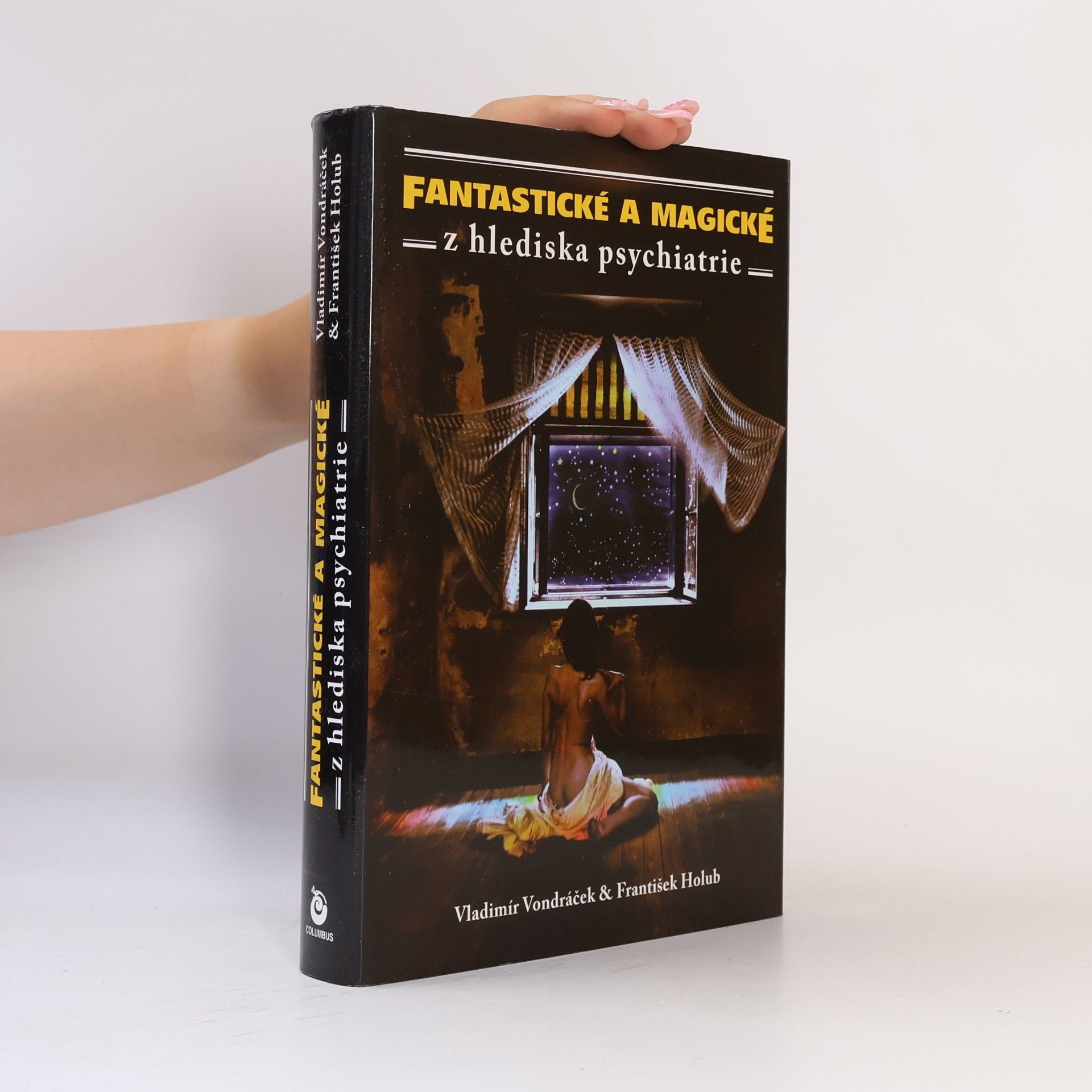 Vladimír Vondráček Fantastické a magické z hlediska psychiatrie