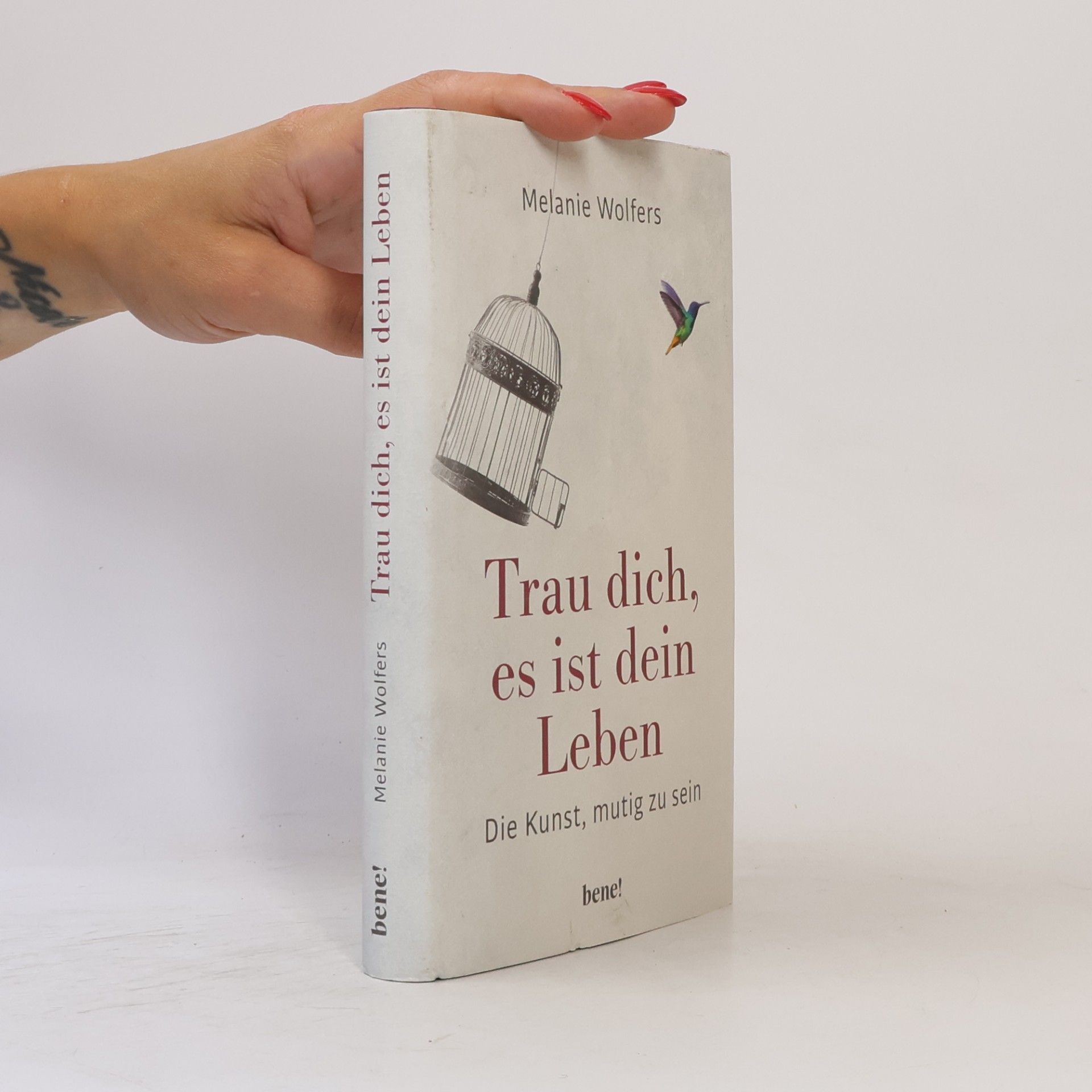 Melanie Wolfers Trau dich, es ist dein Leben