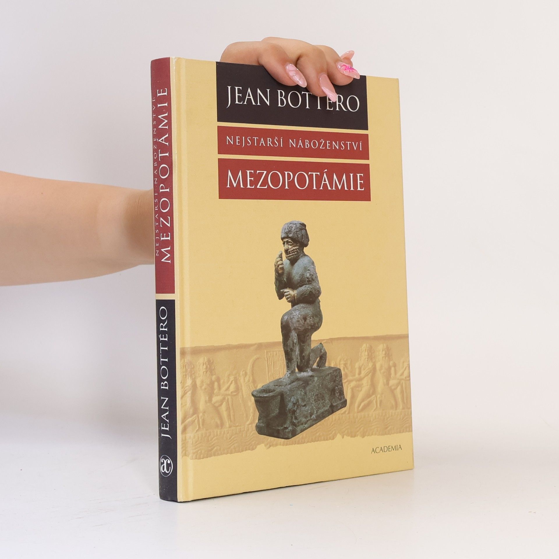 Jean Bottéro Nejstarší náboženství: Mezopotámie