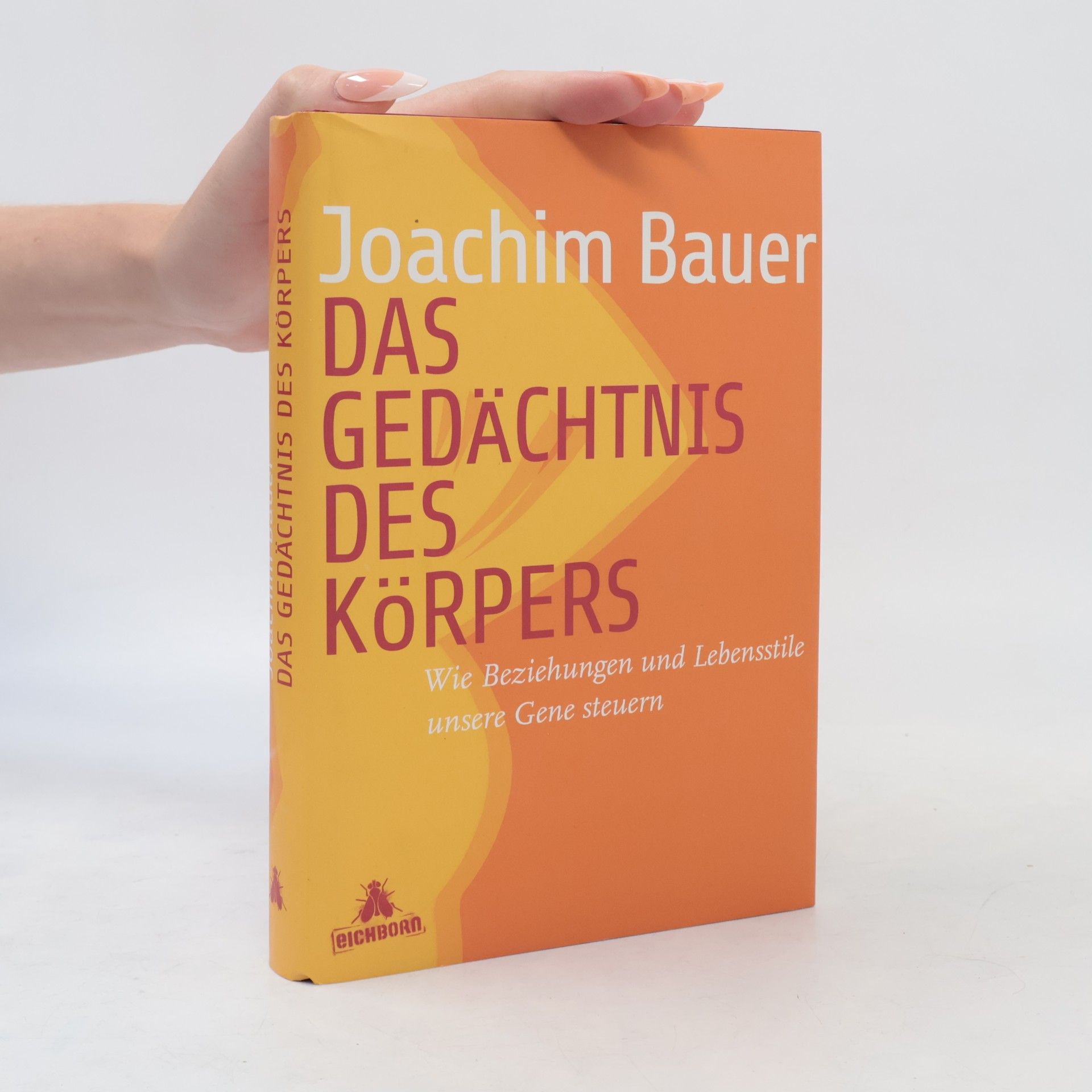 Joachim Bauer Das Gedächtnis des Körpers