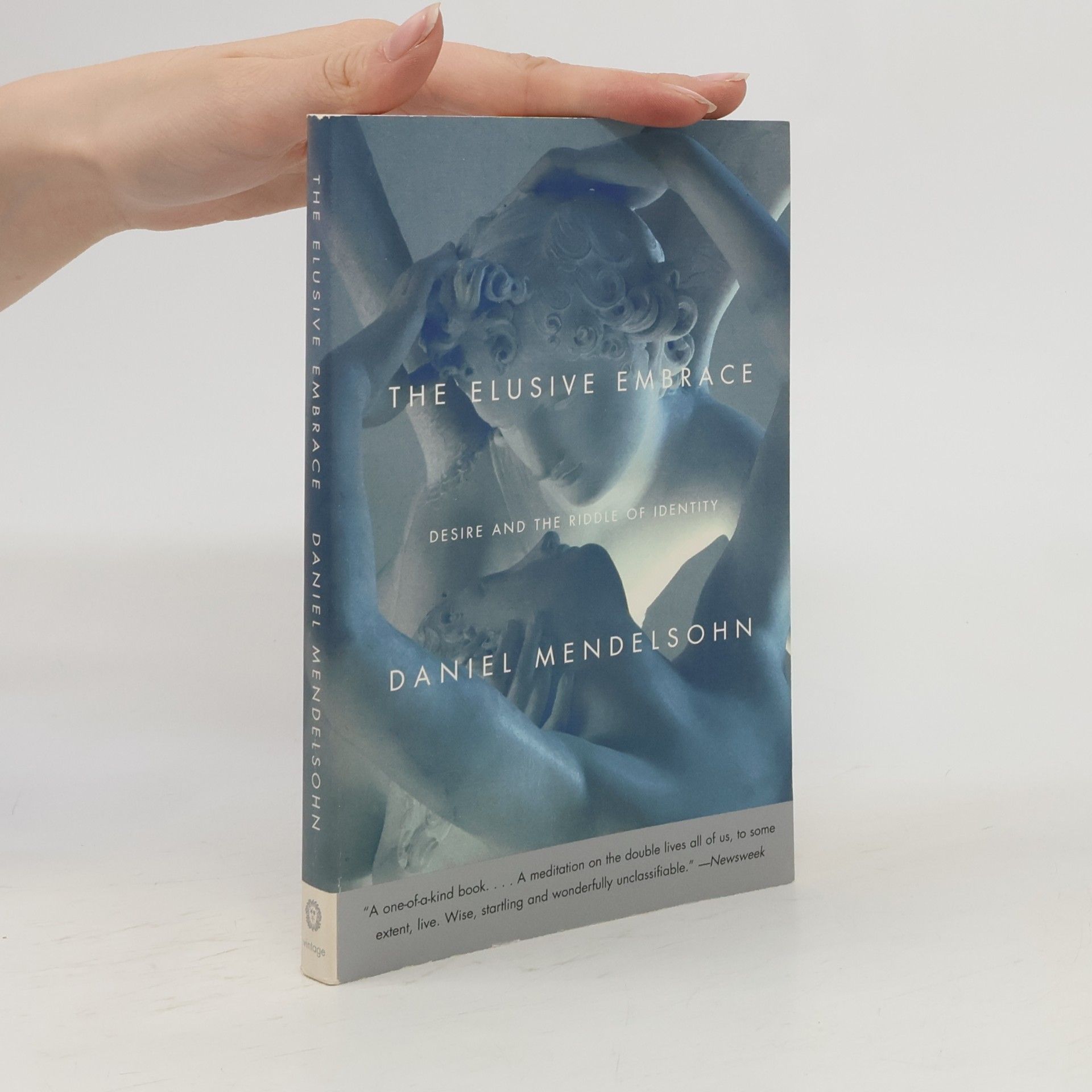 Daniel Adam Mendelsohn The Elusive Embrace: Desire and the Riddle of Identity