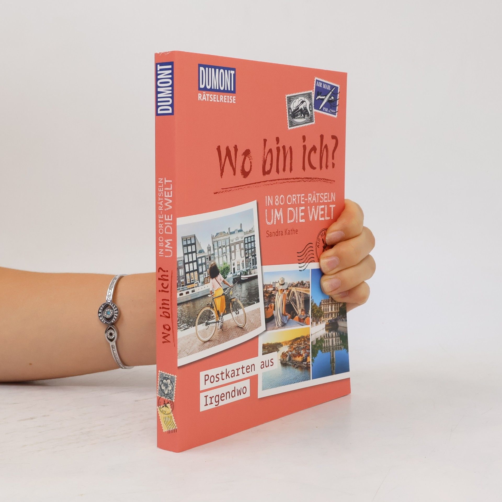 Sandra Kathe Rätselreise: Wo bin ich? – In 80 Orte-Rätseln um die Welt: Postkarten aus Irgendwo (DUMONT Geschenkbuch)