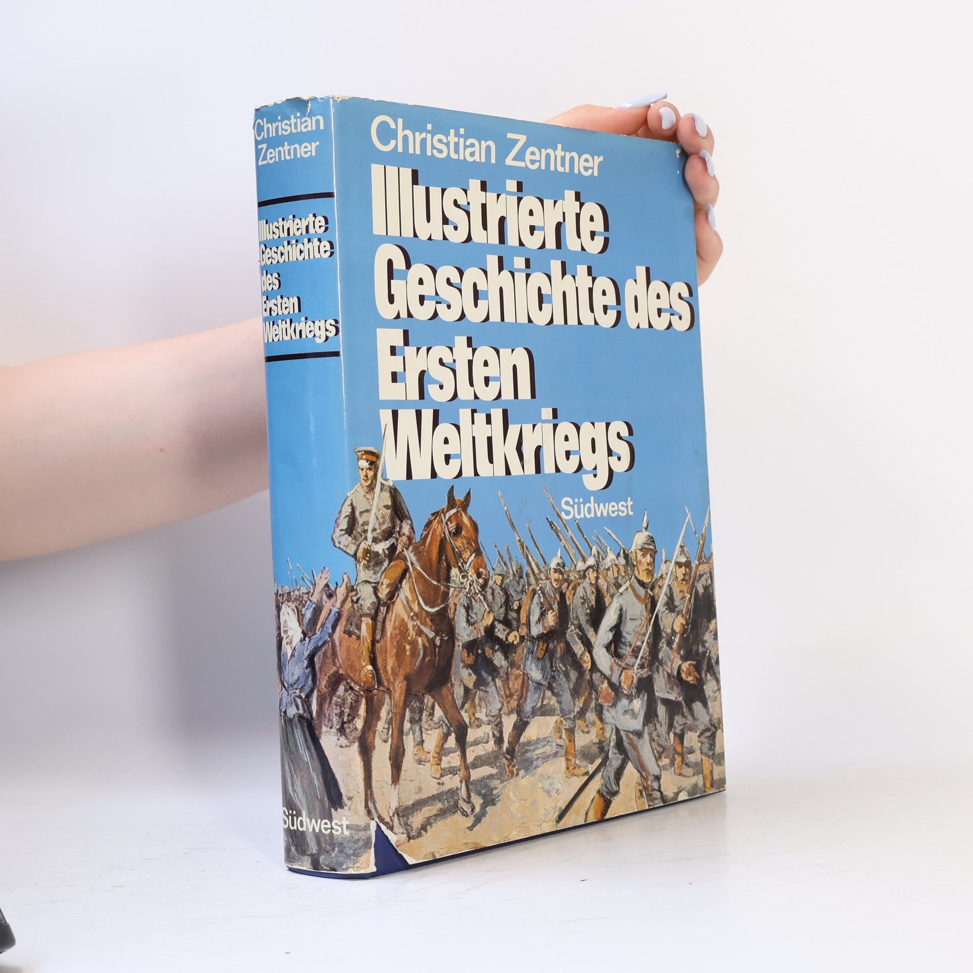 Christian Zentner Illustrierte Geschichte des Ersten Weltkriegs