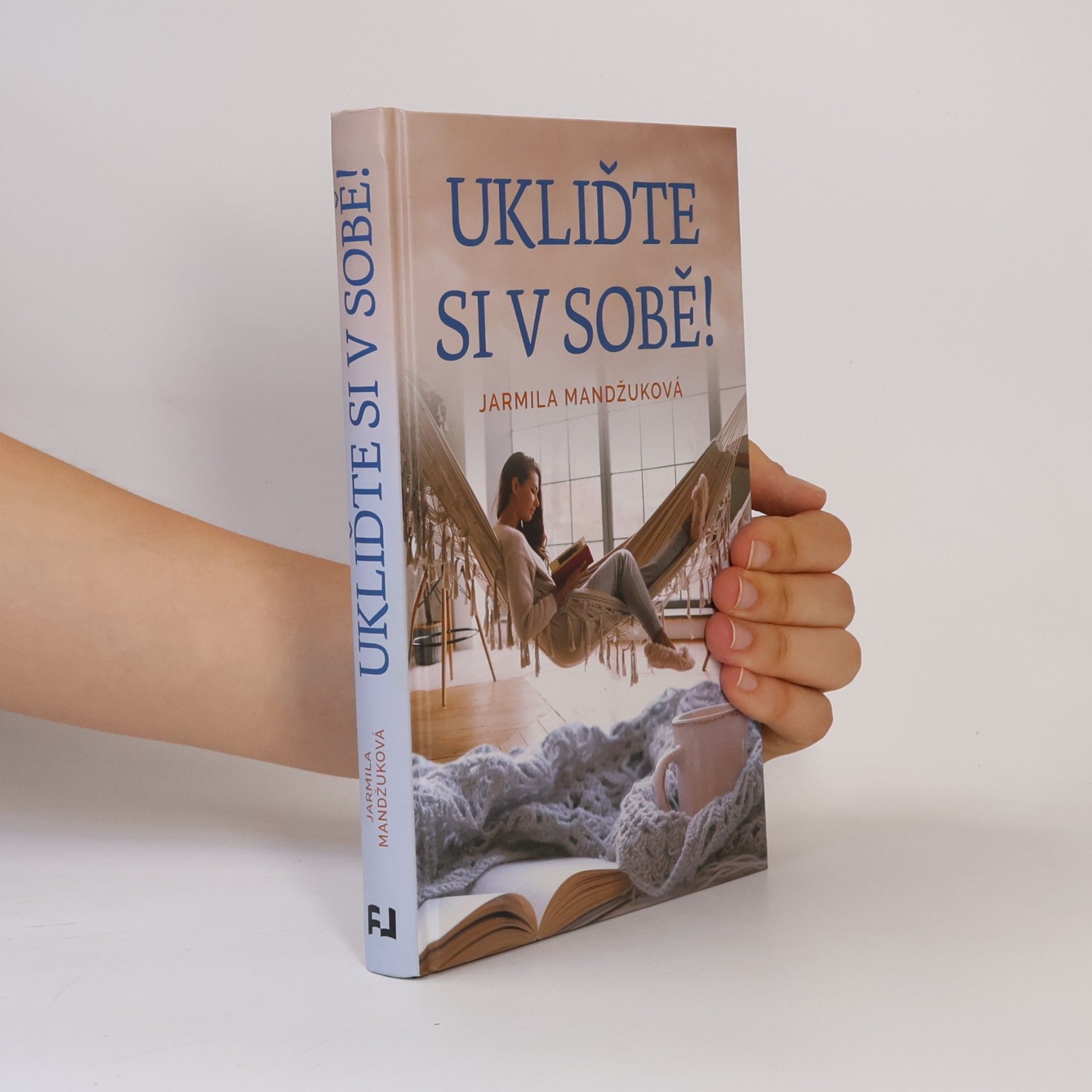 Jarmila Mandžuková Ukliďte si v sobě!