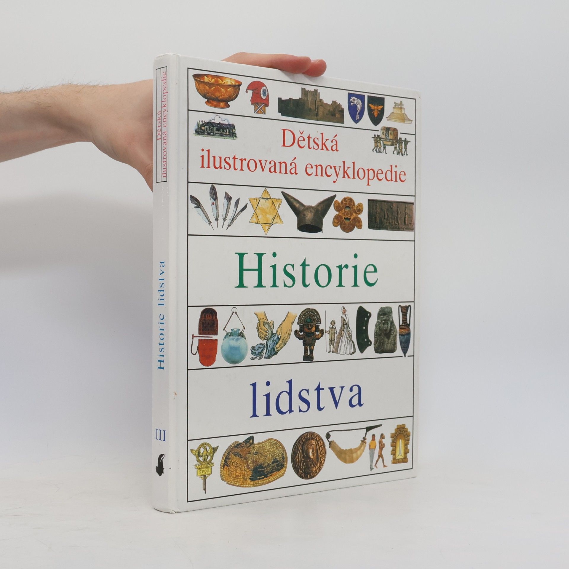 Collectif d'auteurs Dětská ilustrovaná encyklopedie III. Historie lidstva